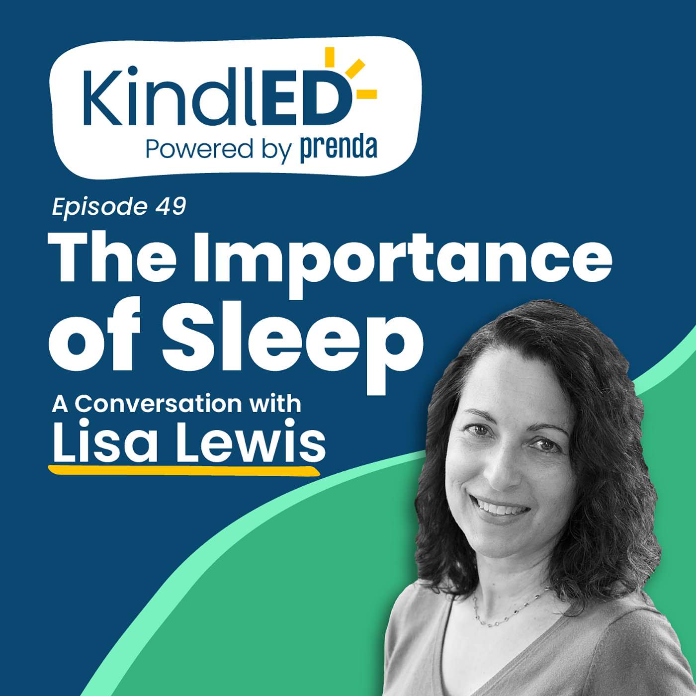 Episode 49: The Importance of Sleep. A Conversation with Lisa Lewis.