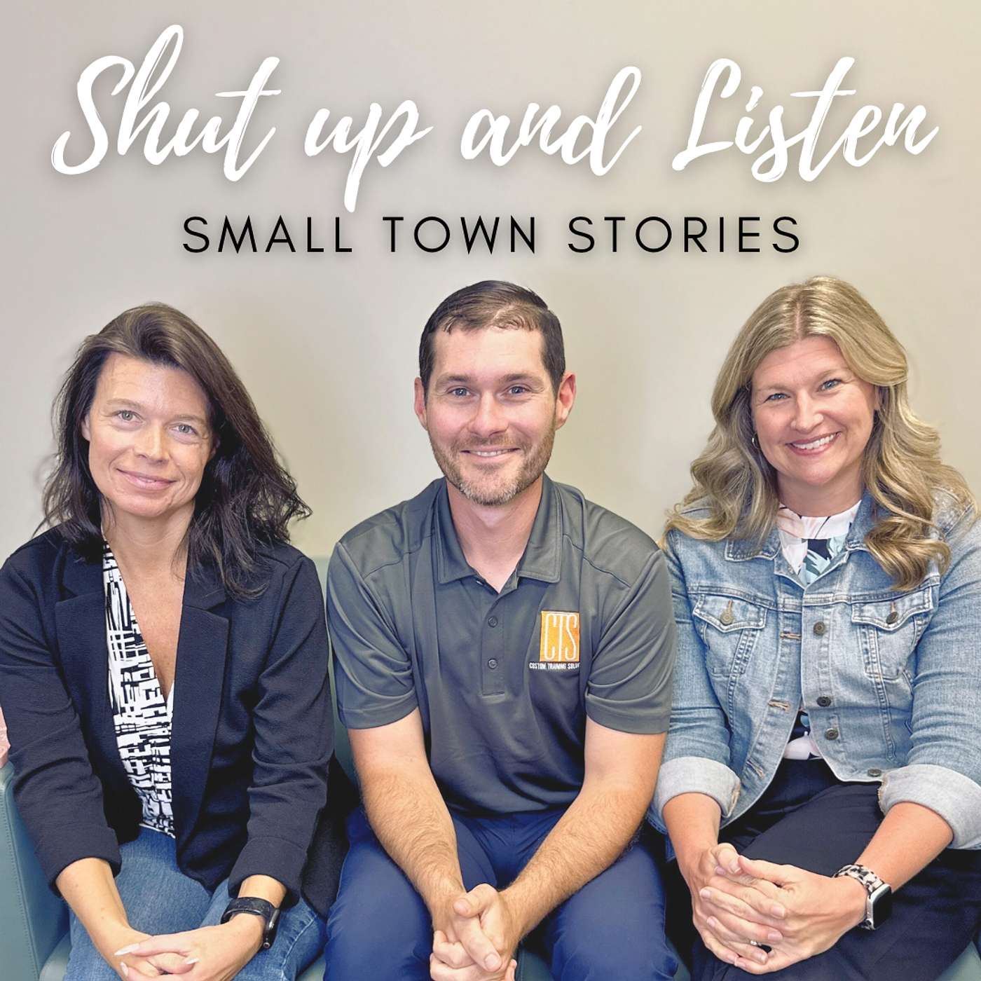 Shut Up and Listen: Small Town Stories