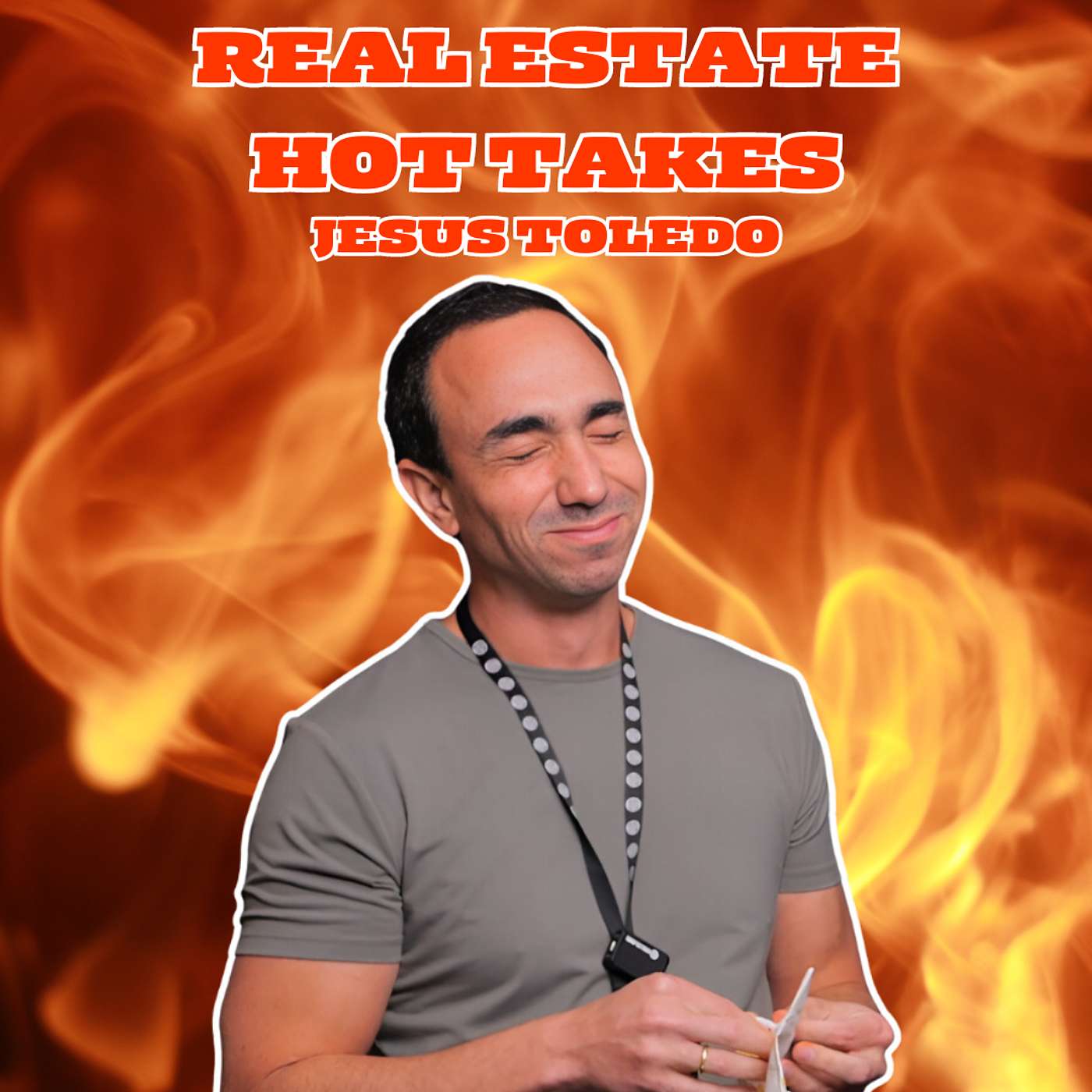 Real Estate Hot Takes with Jesus Toledo