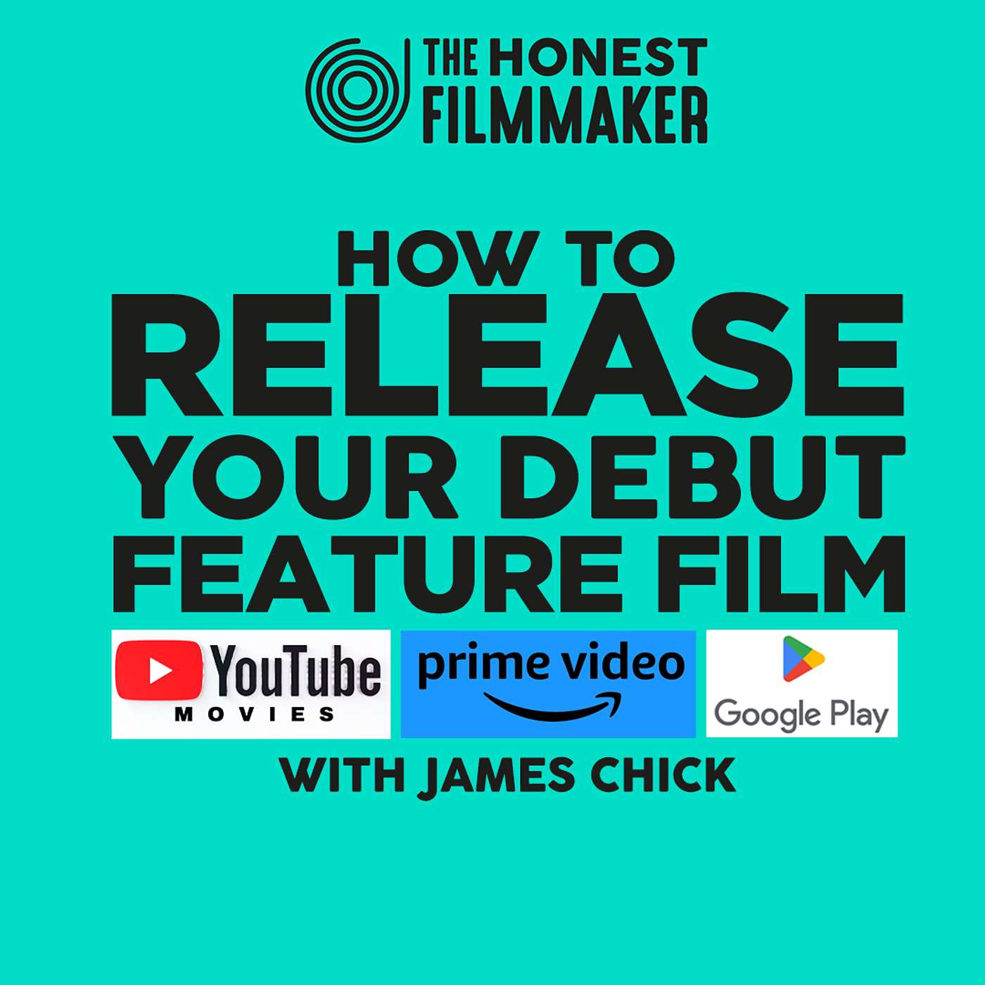 How to Release your Debut Feature Film - Amazon Prime, YouTube Movies & Google Play episode artwork