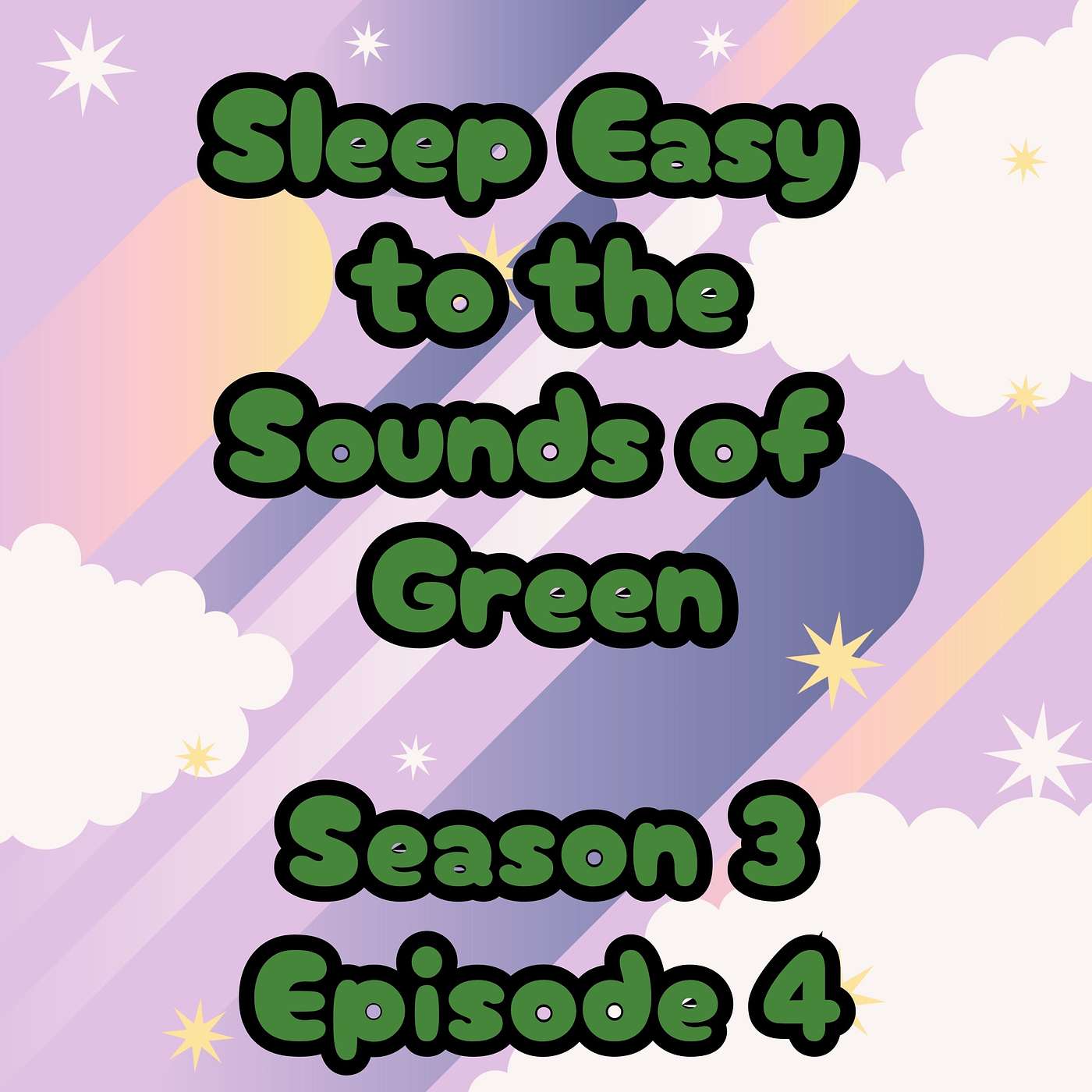 S3 E4 Sleep Easy to the Sounds of Green