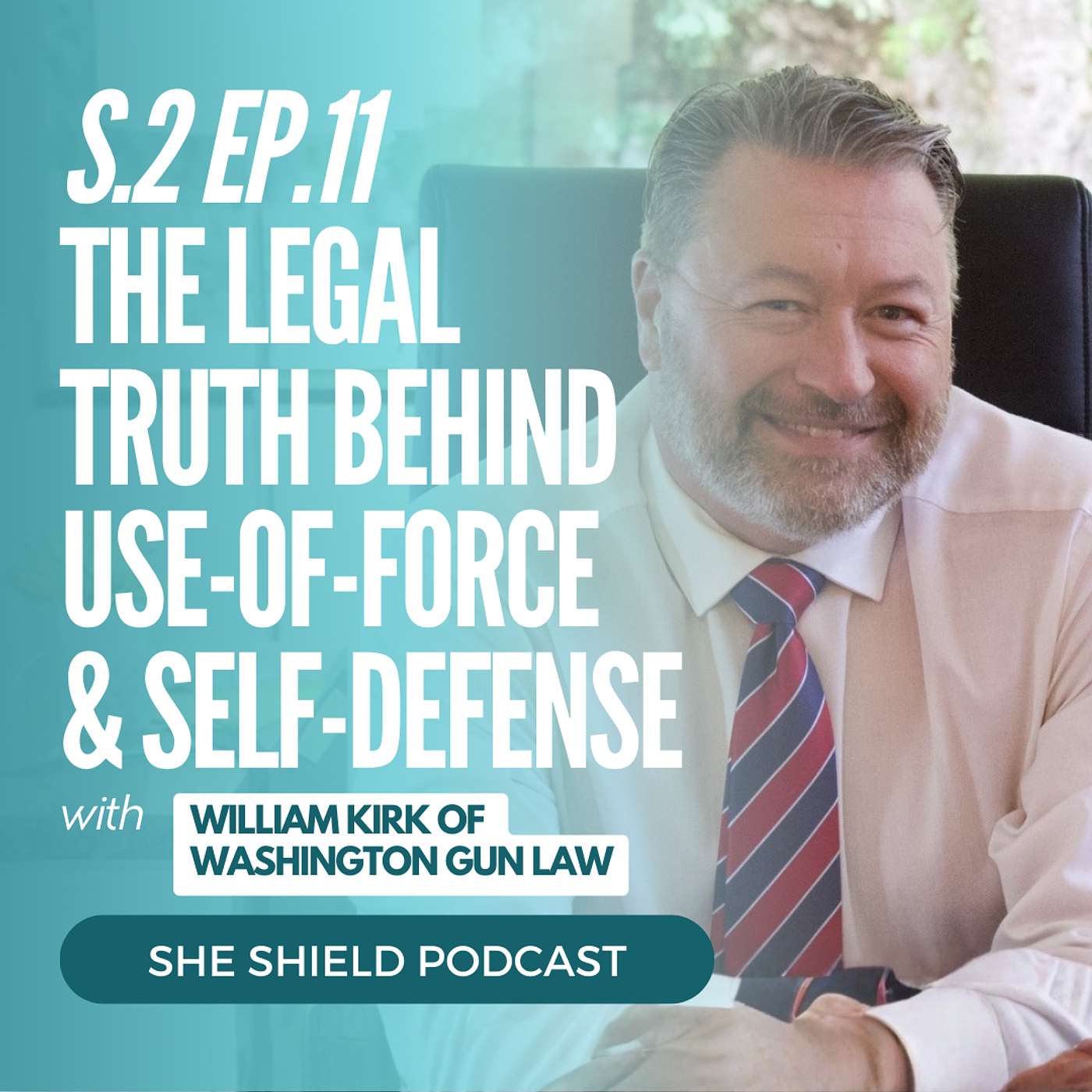 2.11 William Kirk of Washington Gun Law: The Legal Truth Behind Use-of-Force & Self-Defense 2.11 William Kirk of Washington Gun Law: The Legal Truth Behind Use-of-Force & Self-Defense