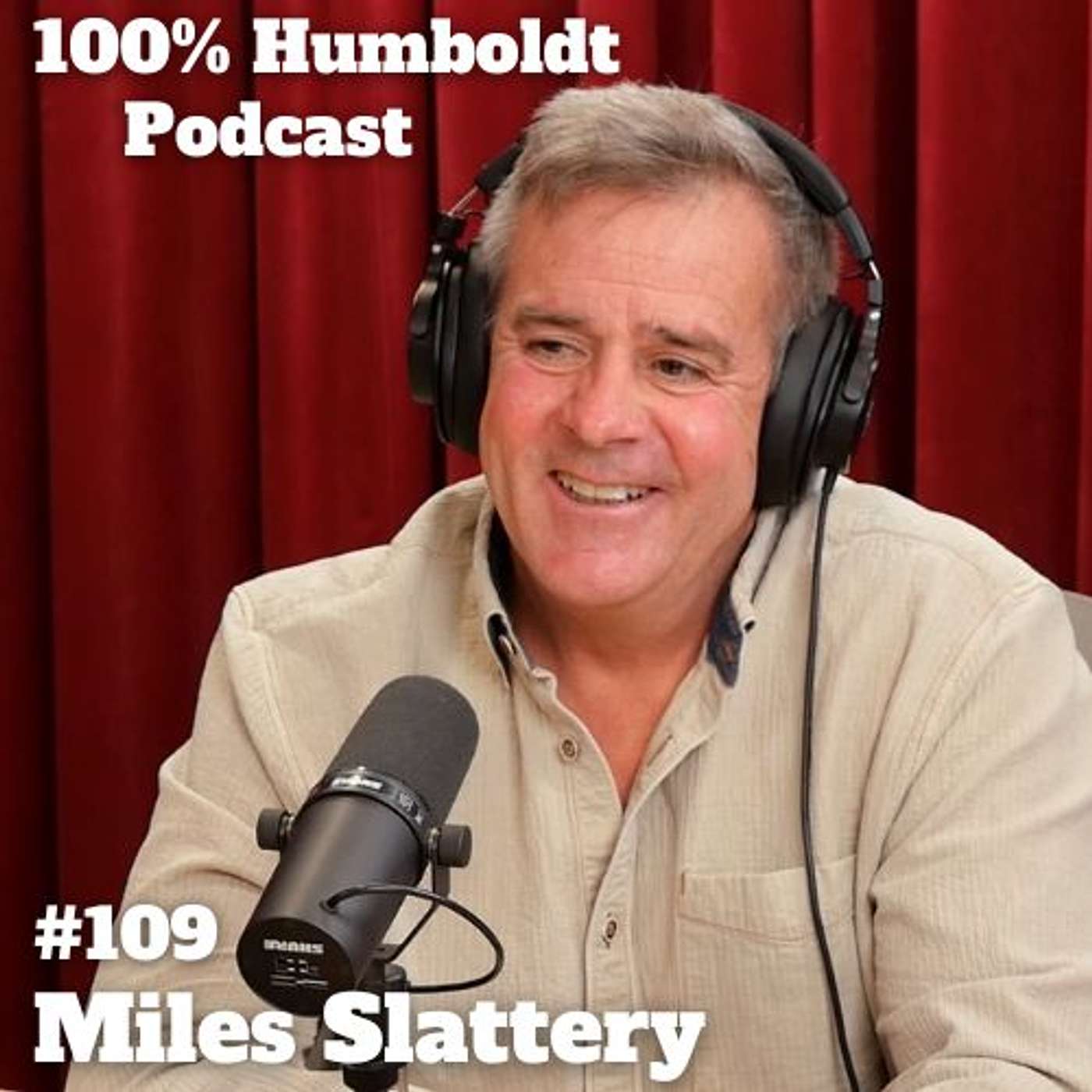 #109. Miles Slattery | Humboldt’s Crossroads: Growth, Grit, And Going Big episode artwork