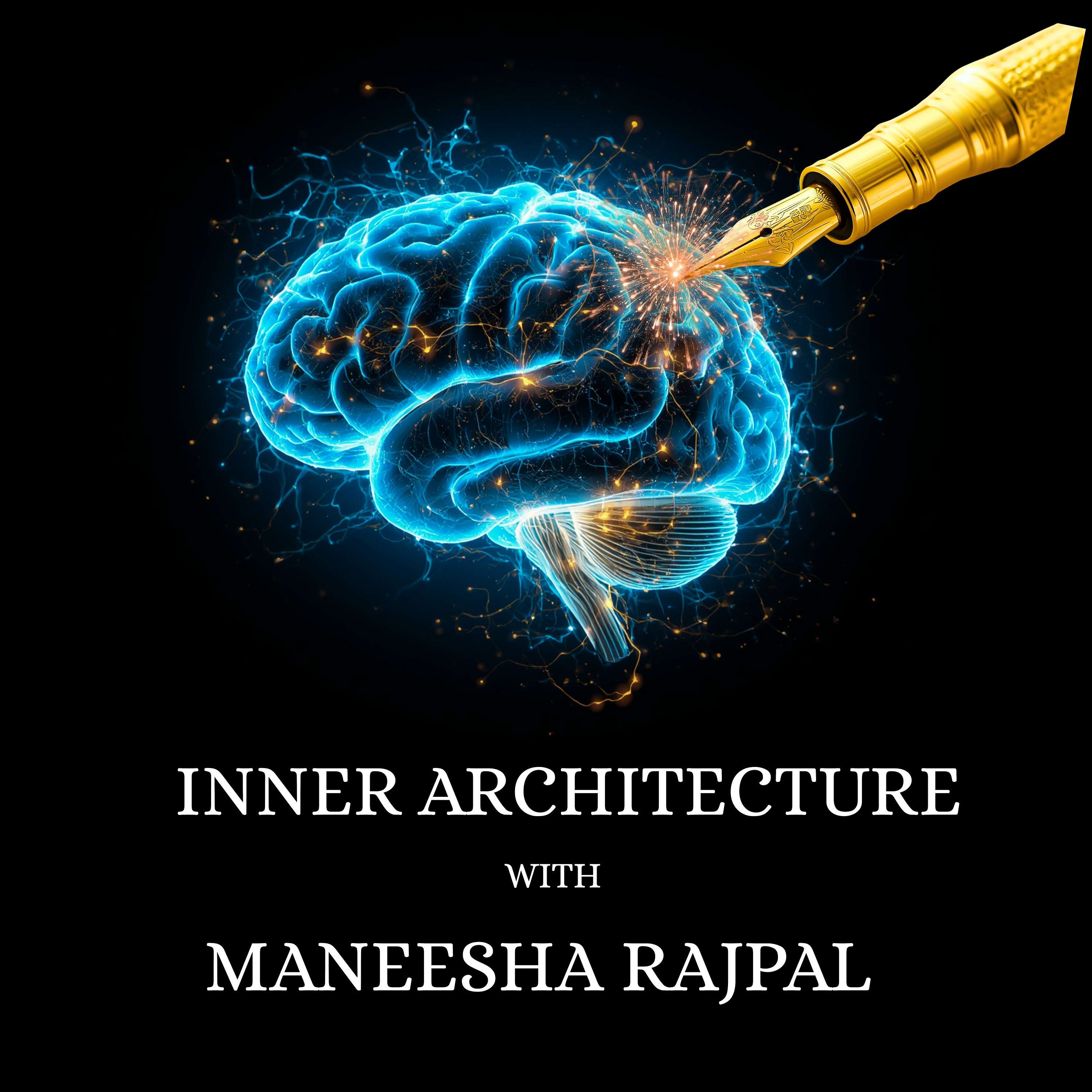 Inner Architecture with Maneesha Rajpal