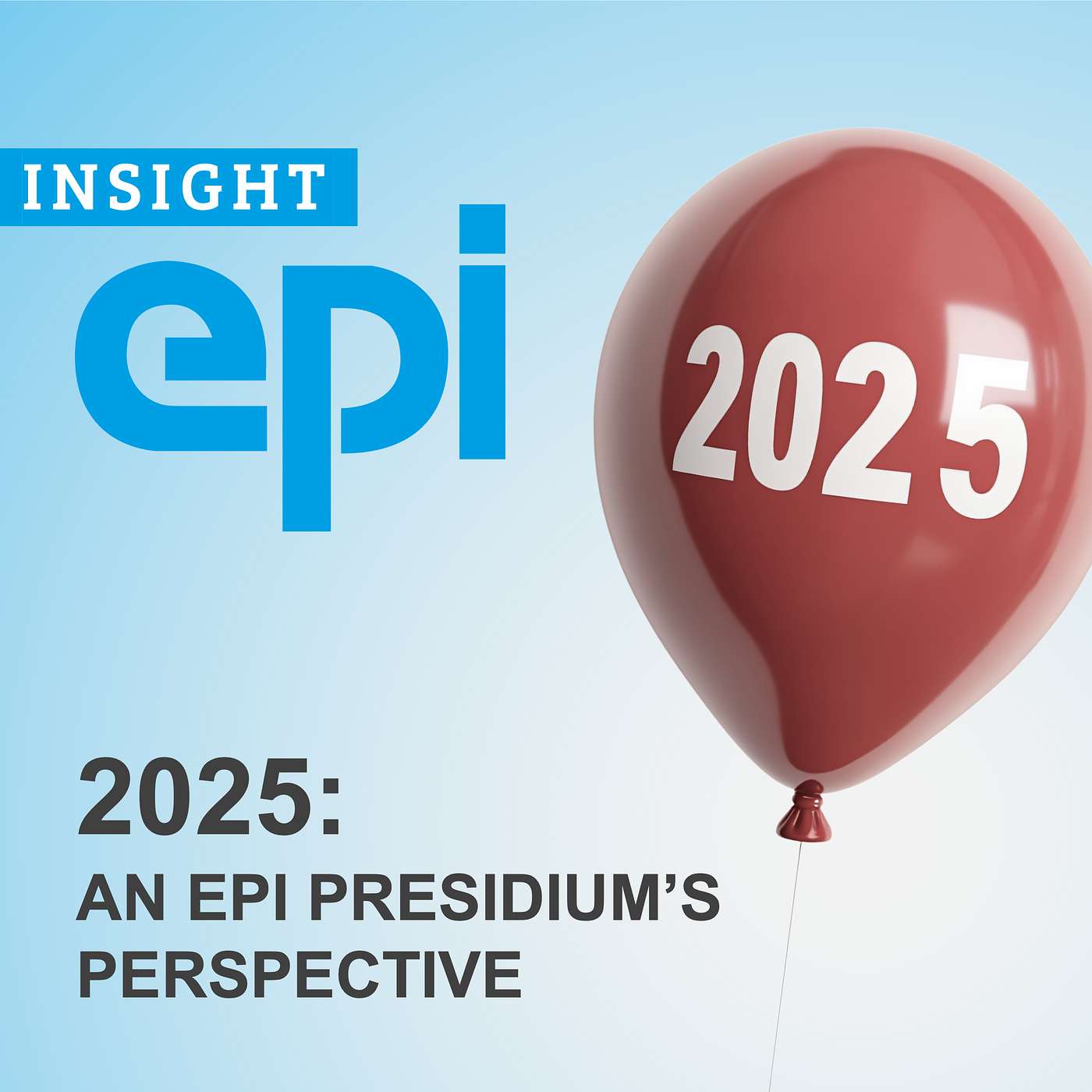 2025: An epi Presidium's perspective