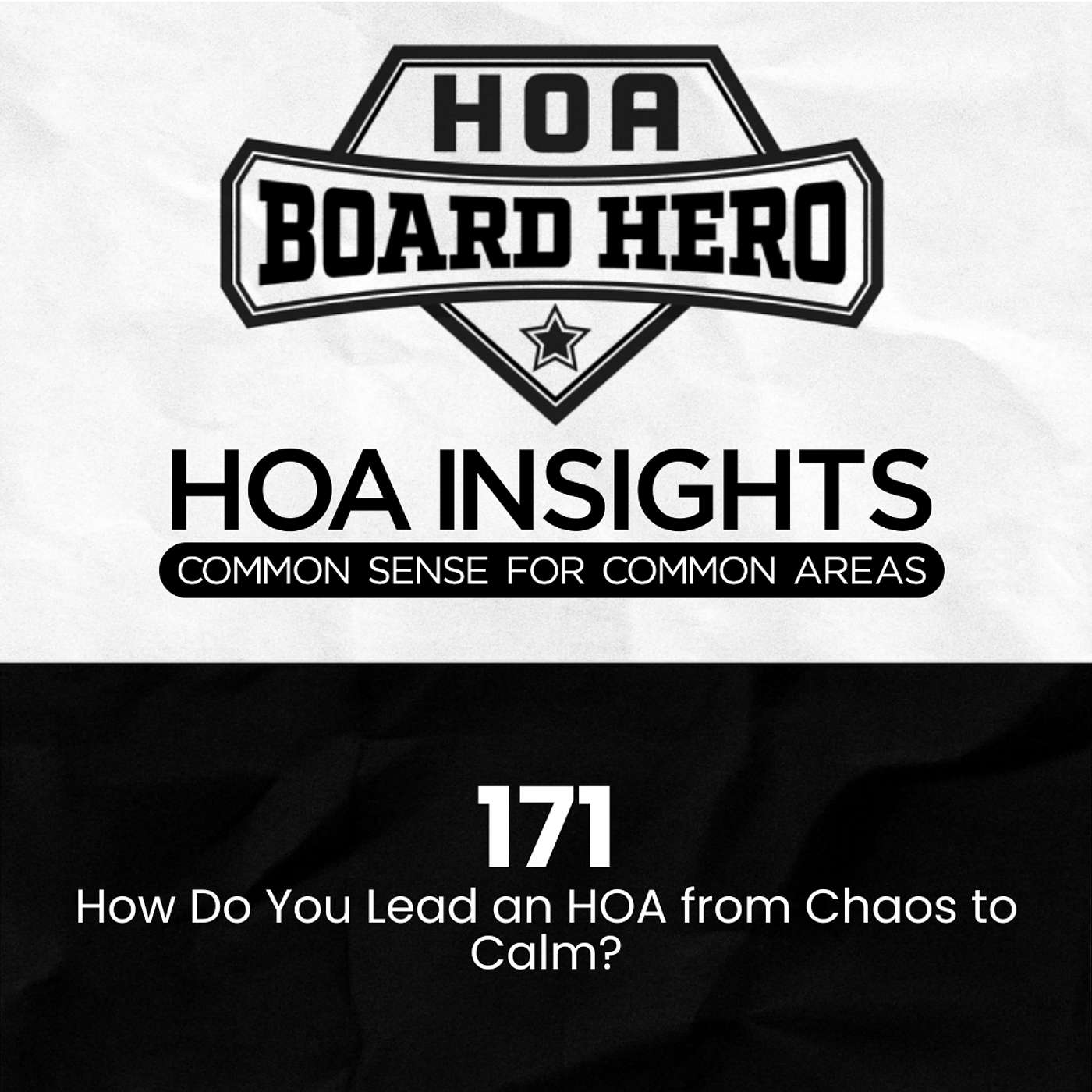 171 | How Do You Lead an HOA from Chaos to Calm?