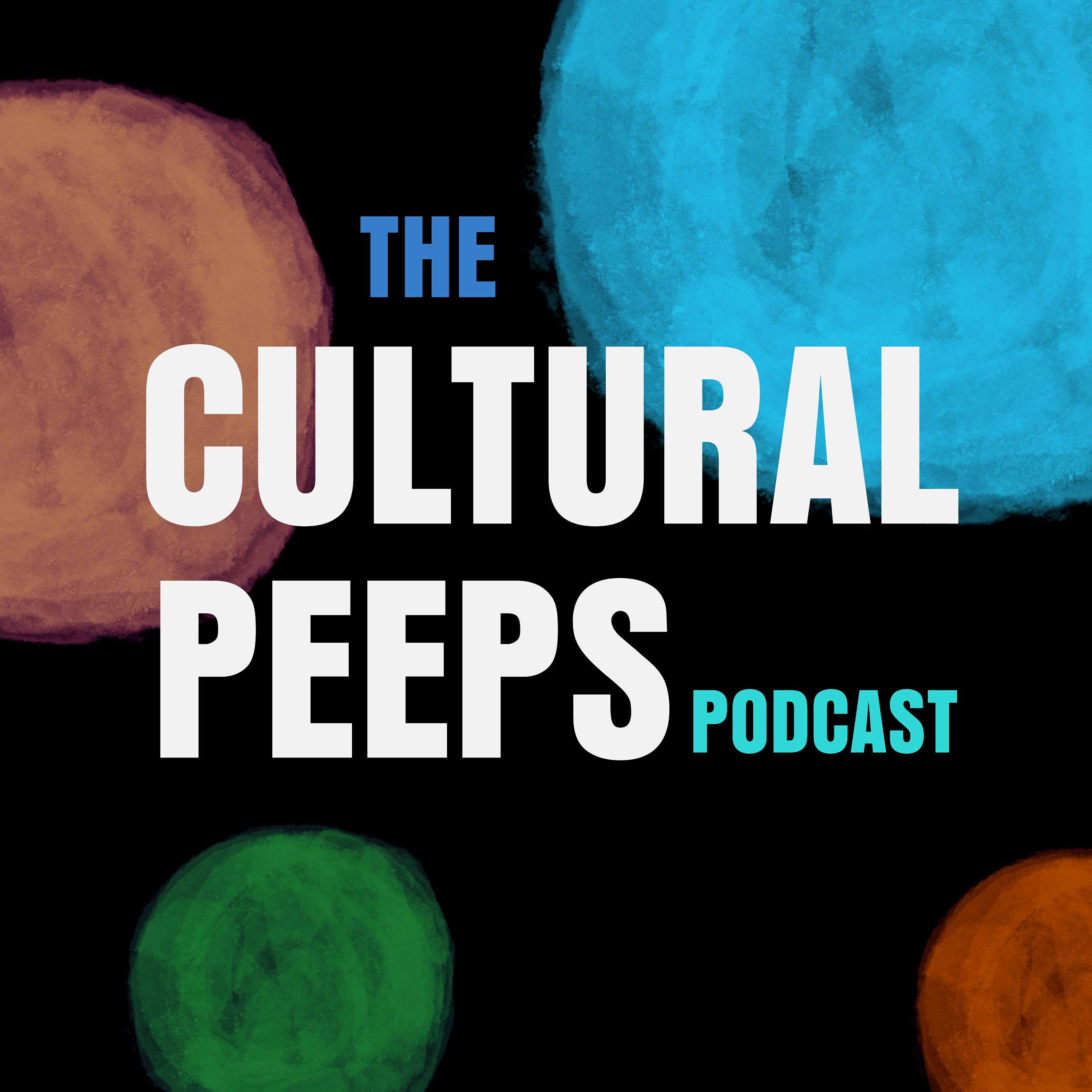 Cultural Peeps Podcast
