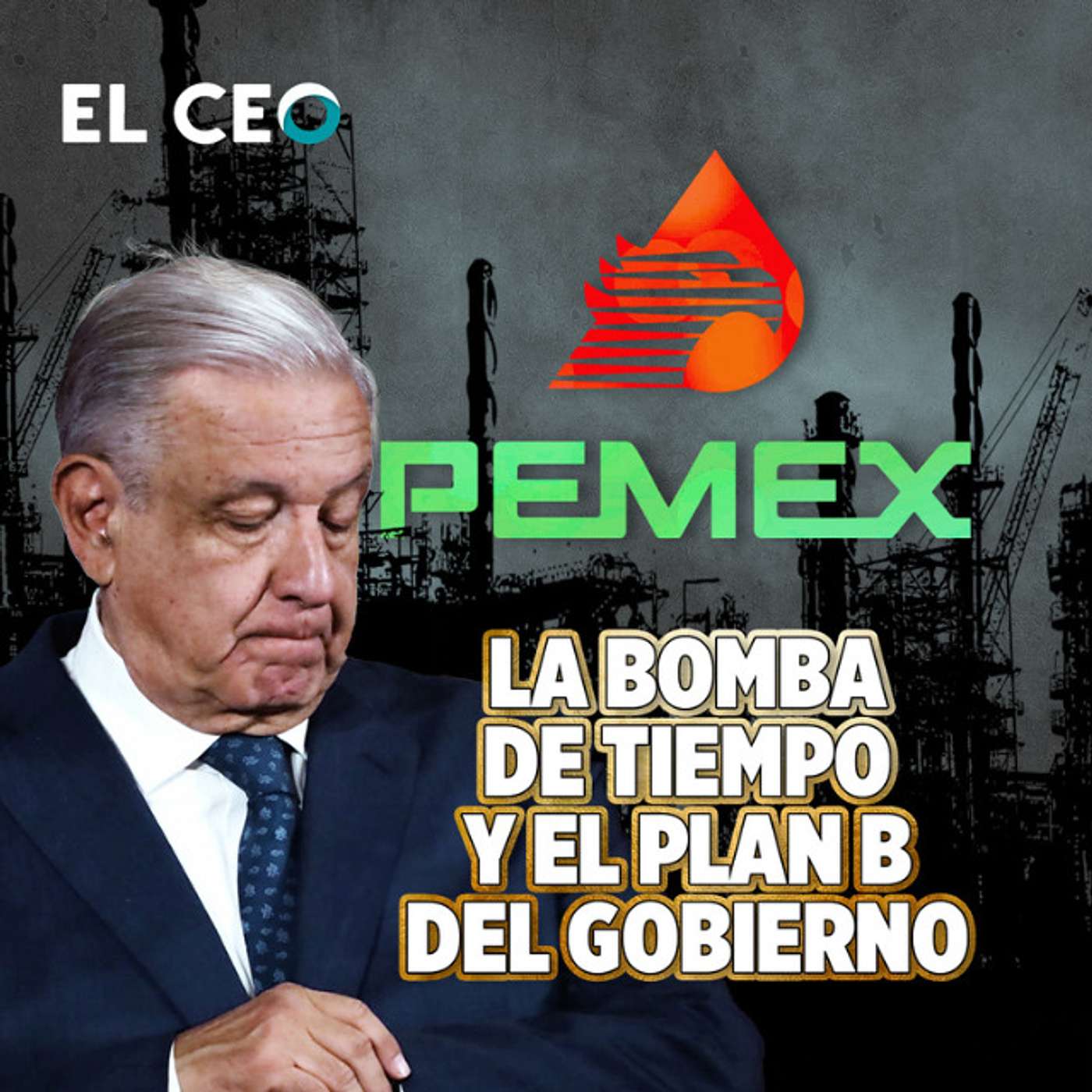 Pemex: la bomba de tiempo y el Plan B del gobierno episode artwork