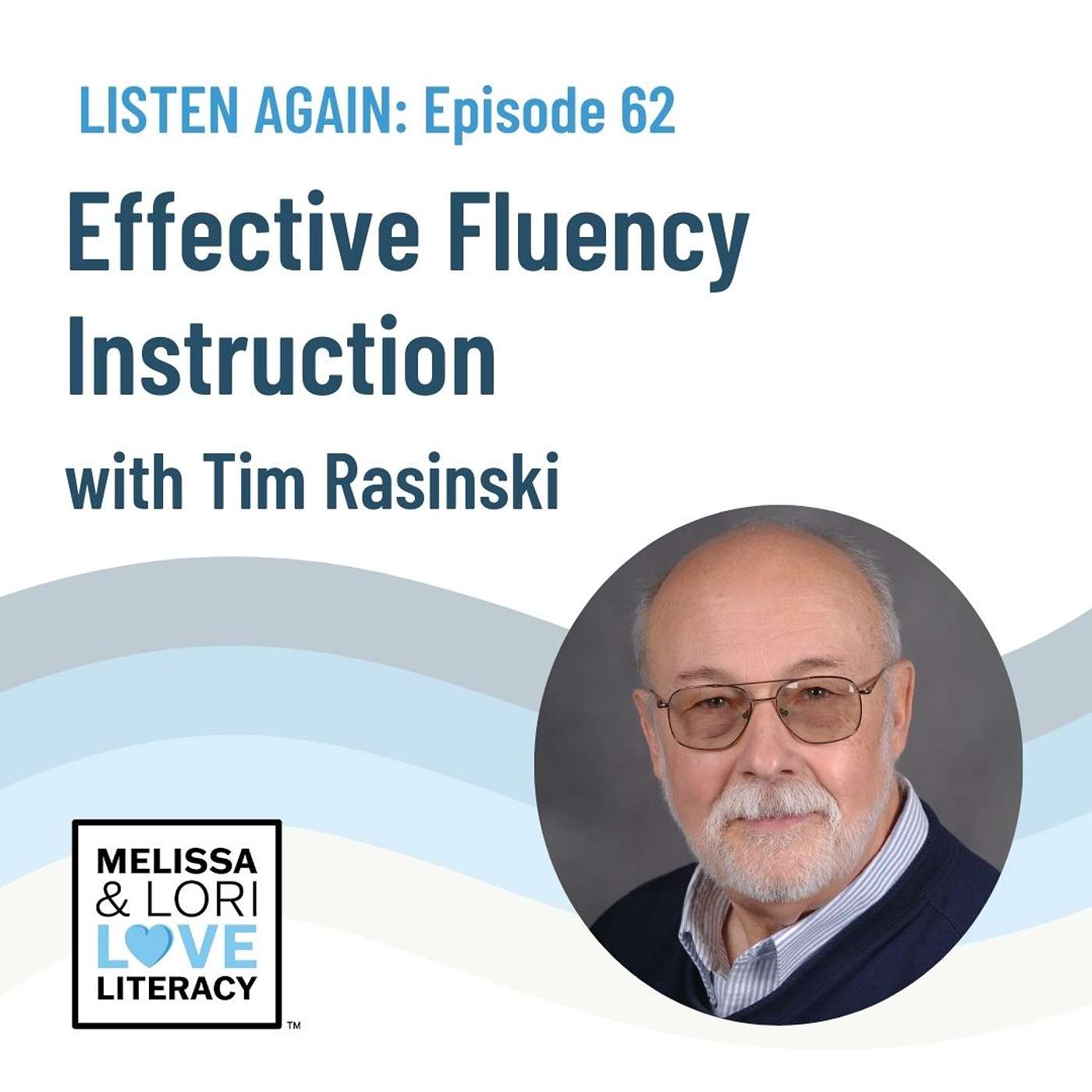 [Listen Again] Ep. 62: Effective Fluency Instruction with Tim Rasinski