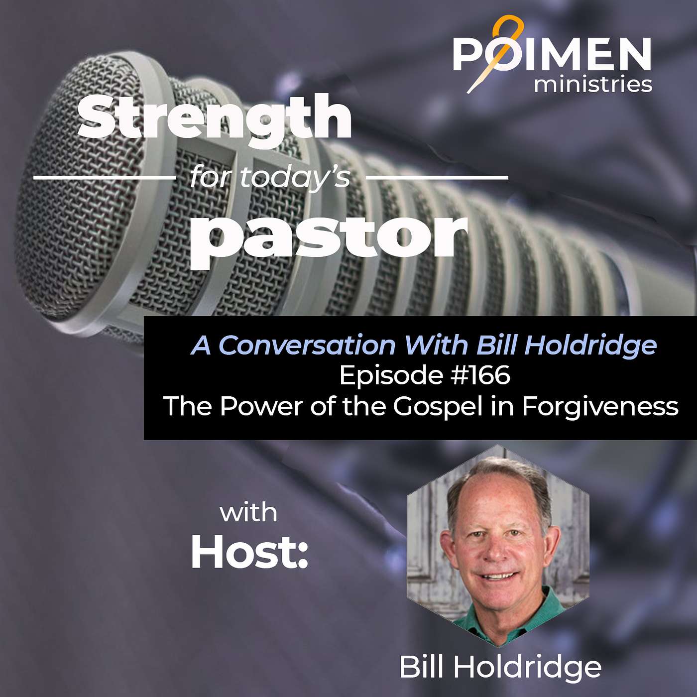 166- The Power of the Gospel in Forgiveness – Matthew 18.21-35 (with Bill Holdridge)