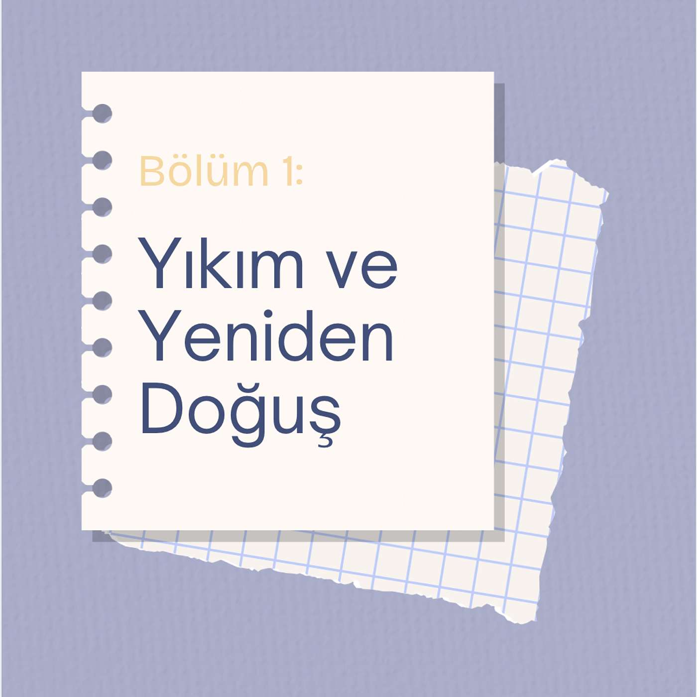 1. Yıkım ve Yeniden İnşa 1. Yıkım ve Yeniden İnşa