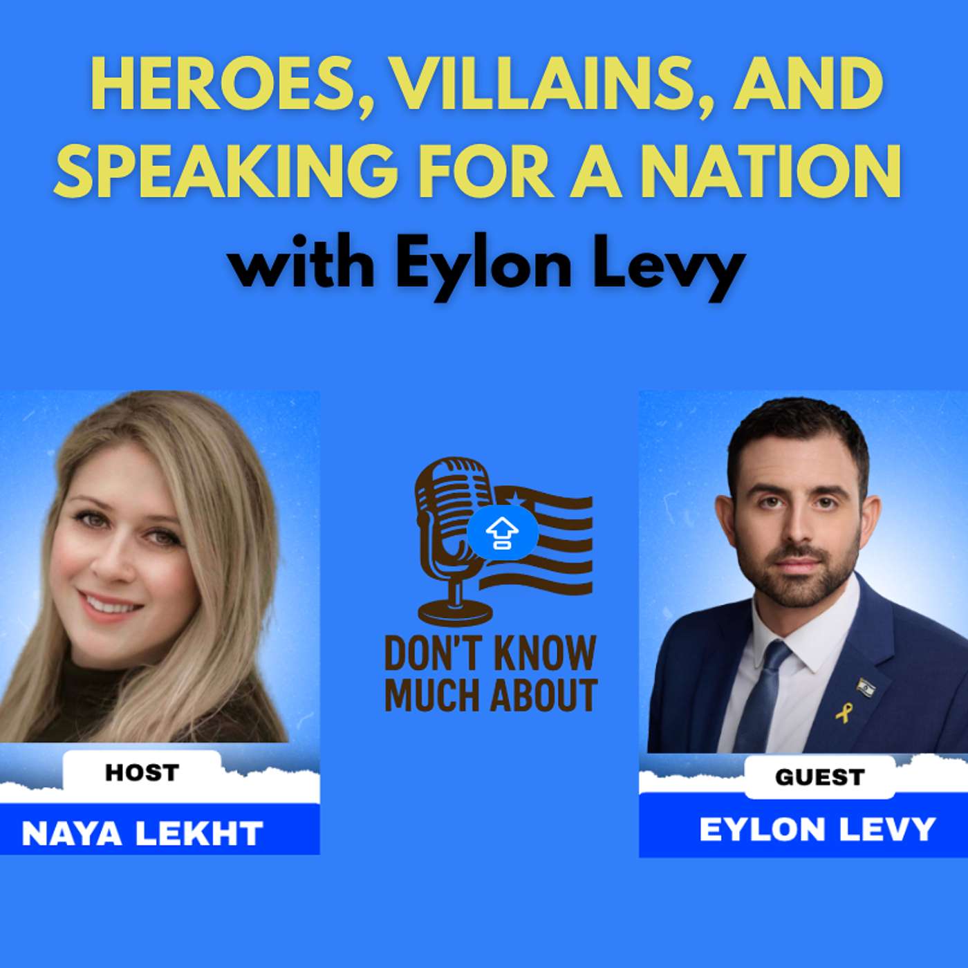 Heroes, Villains, and Speaking for a Nation with Eylon Levy