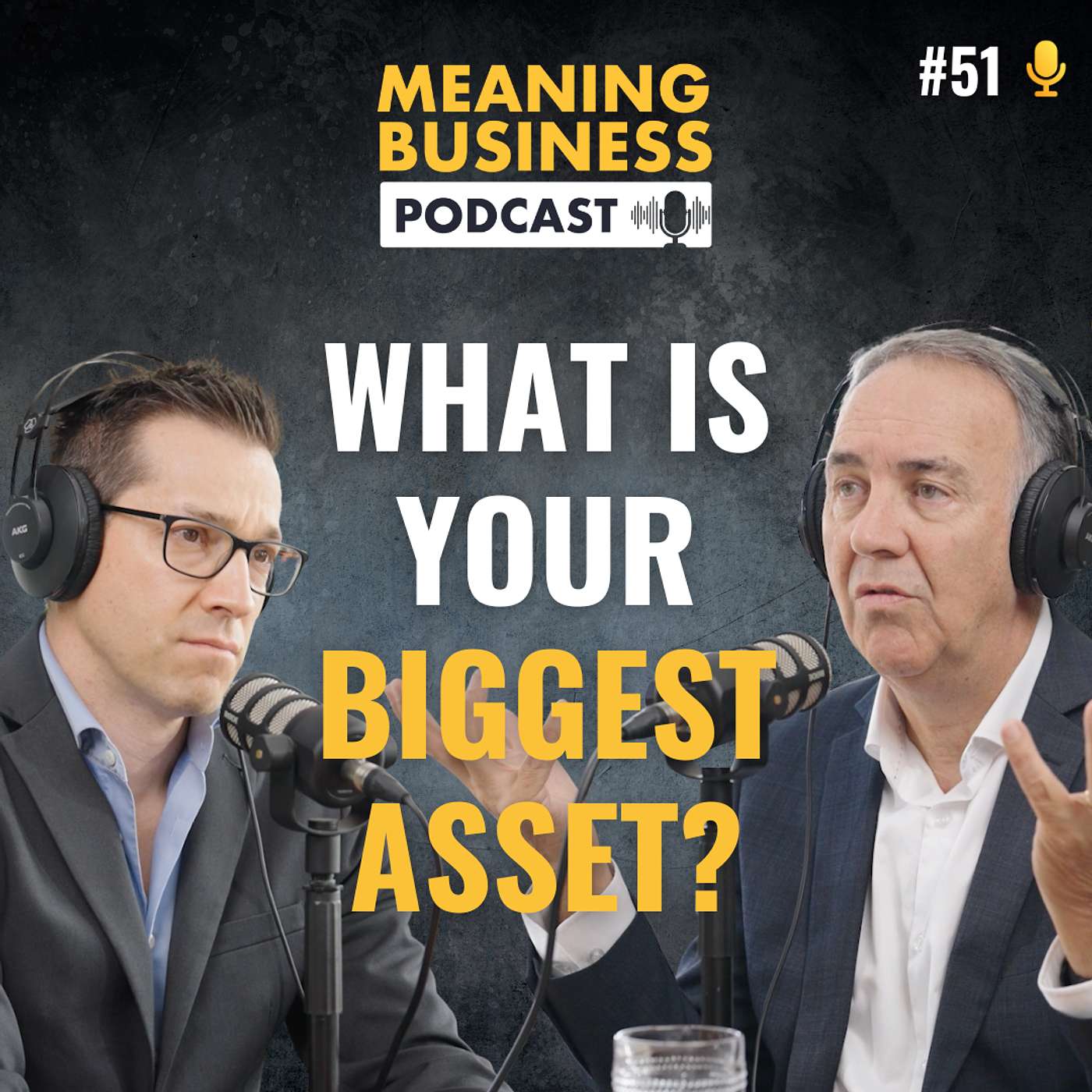 #51 - What Is Your Biggest Asset?