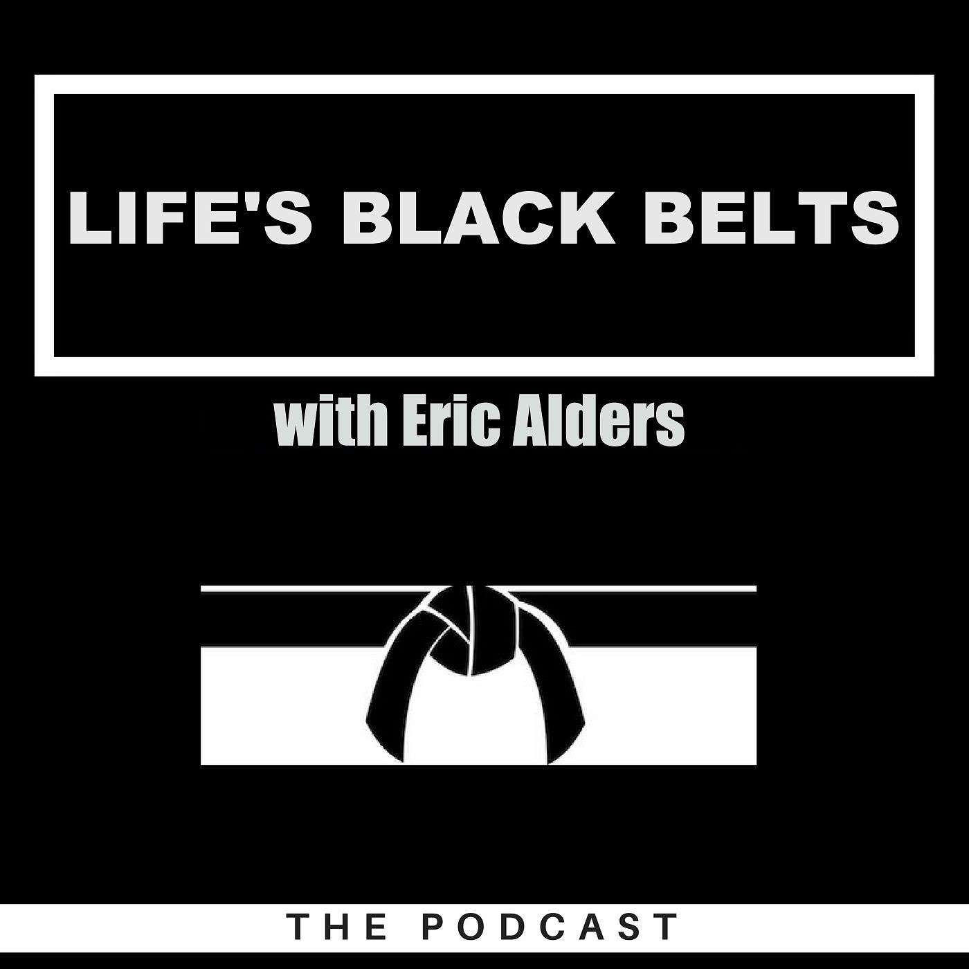 Eric Alders // Life’s Black Belts