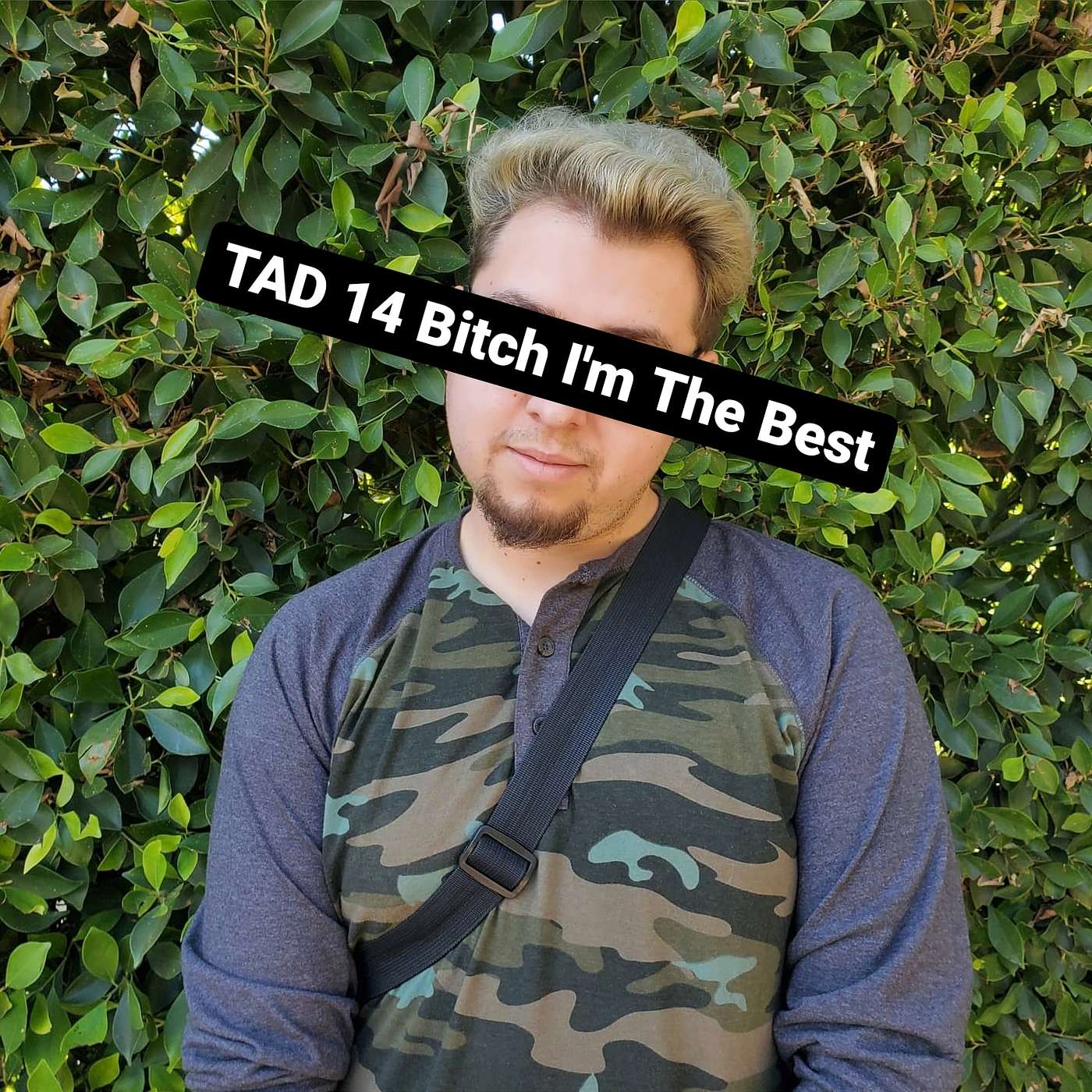 TAD 14 Bitch I'm The Best