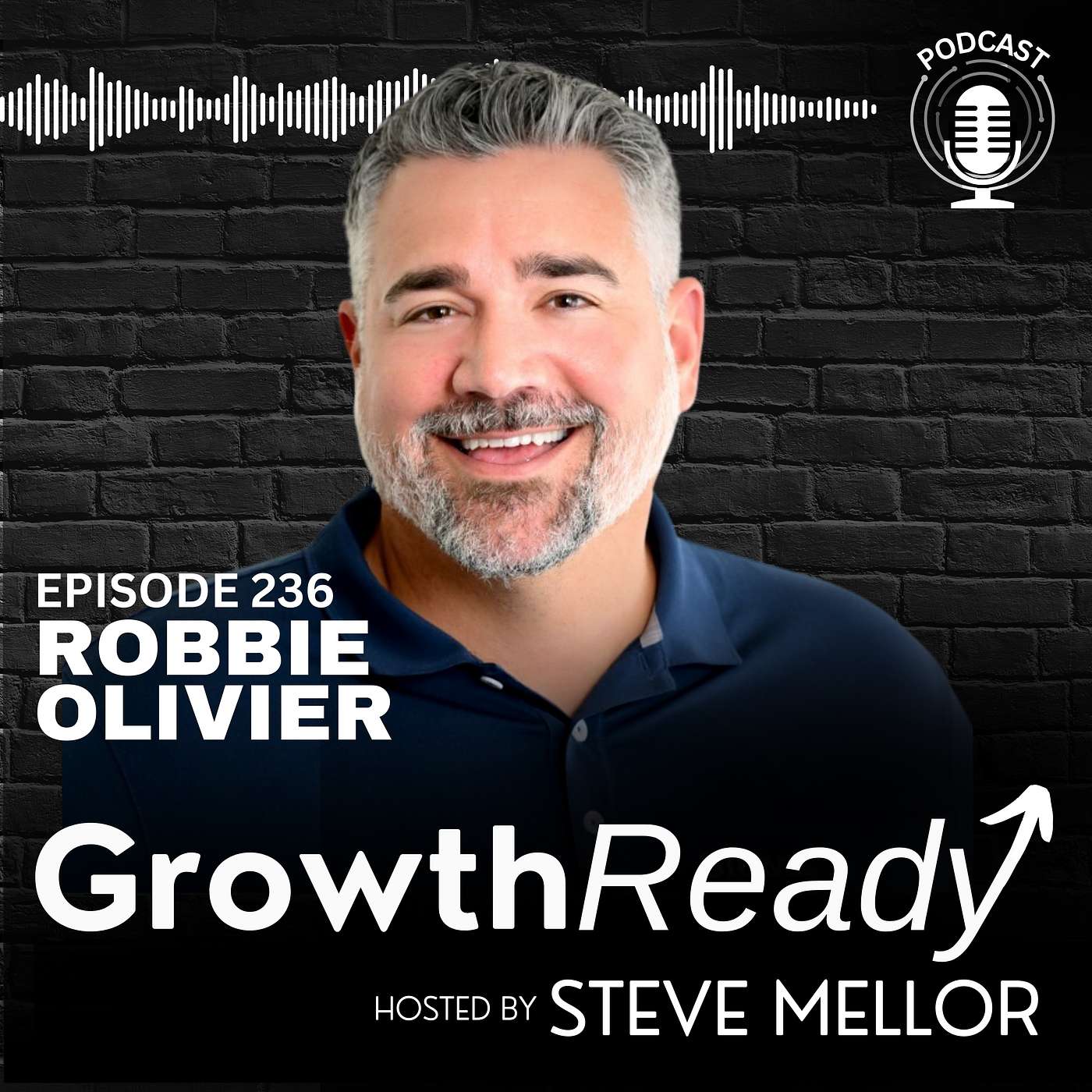 Episode 236 - Embracing Growth and Joy in Leadership with Robbie Olivier