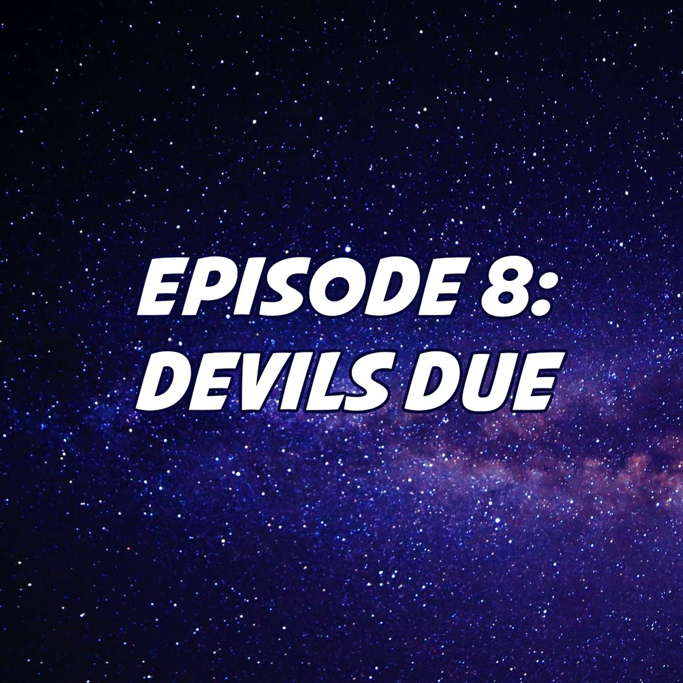 Episode 8: Devil's Due