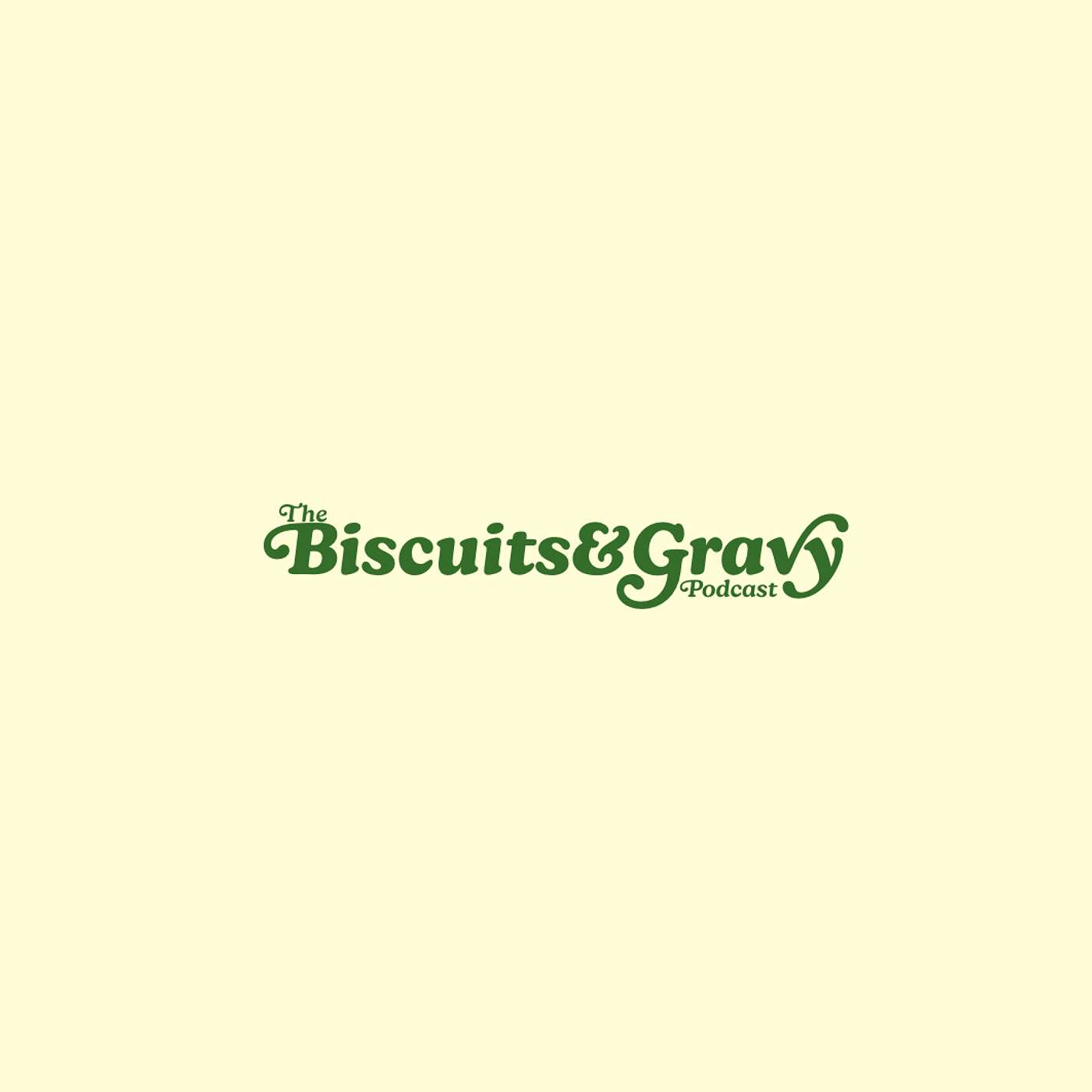 The Biscuits and Gravy Podcast