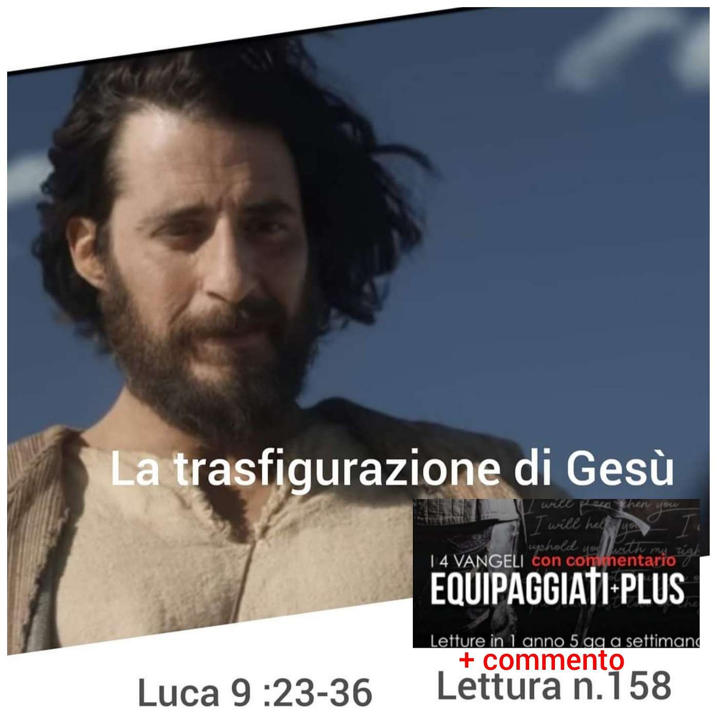 La trasfigurazione di Gesu - Luca 9:23-36 - #158 episode artwork