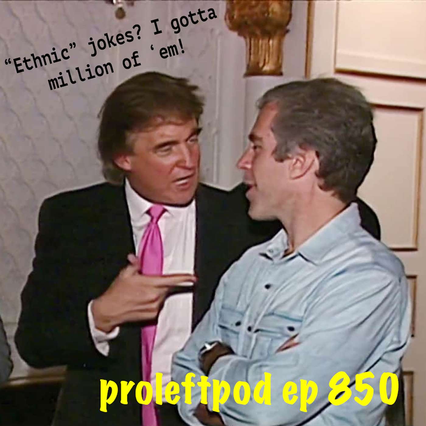 Ep 850: Oops! So Many Actual Voters Can't Take 'A Joke'