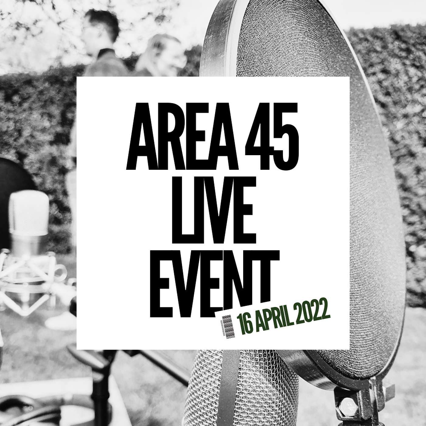 #21- AREA 45 LIVE EVENT - alle informatie