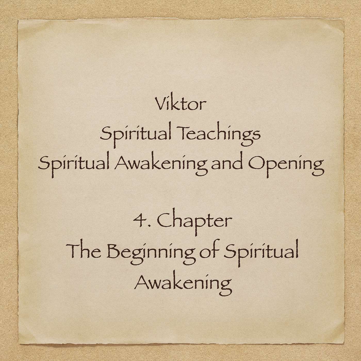 Viktor - Spiritual Teachings - Chapter 4 - The Beginning of Spiritual Awakening episode artwork