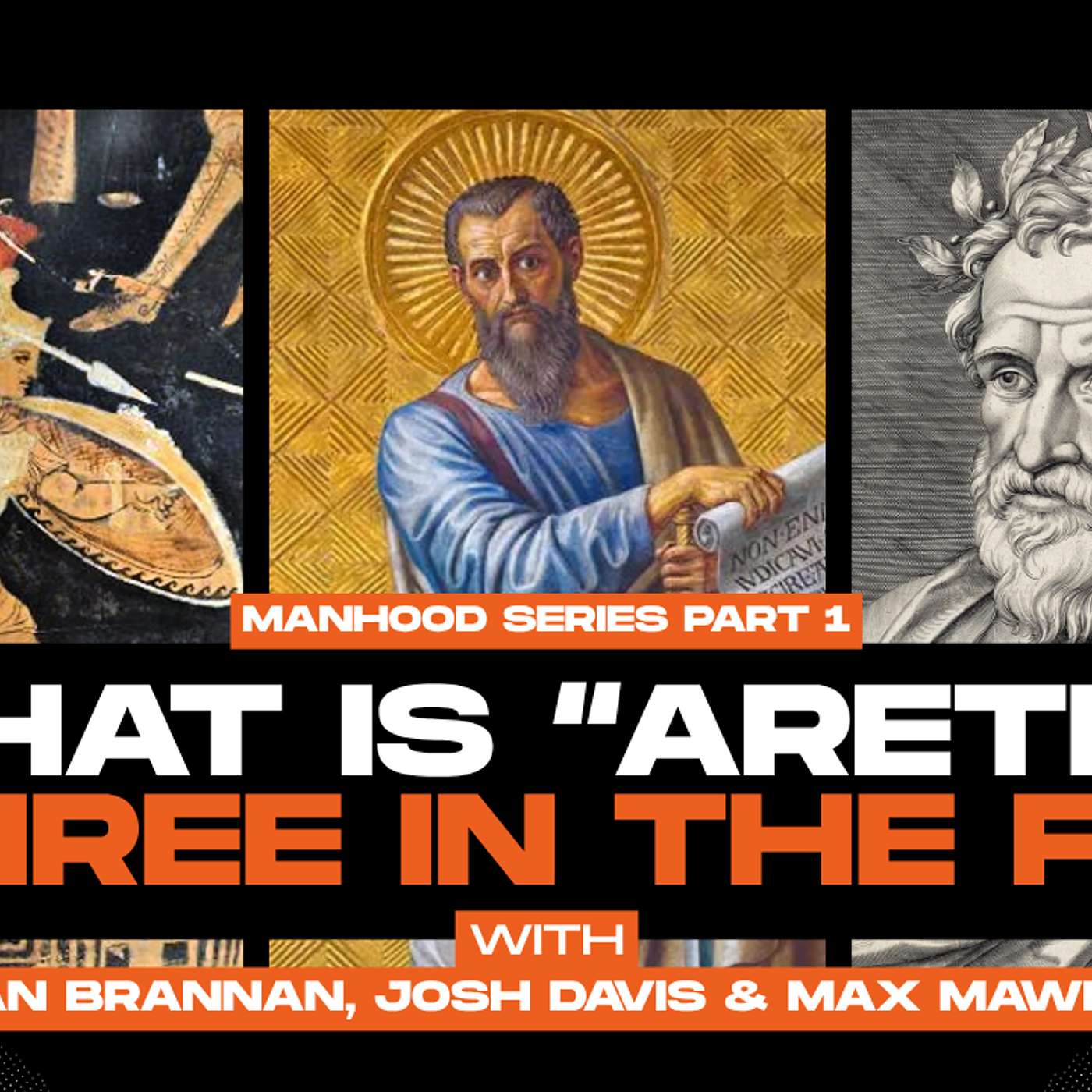 Manhood Series Episode 1: Arete - The Mature & Complete Man