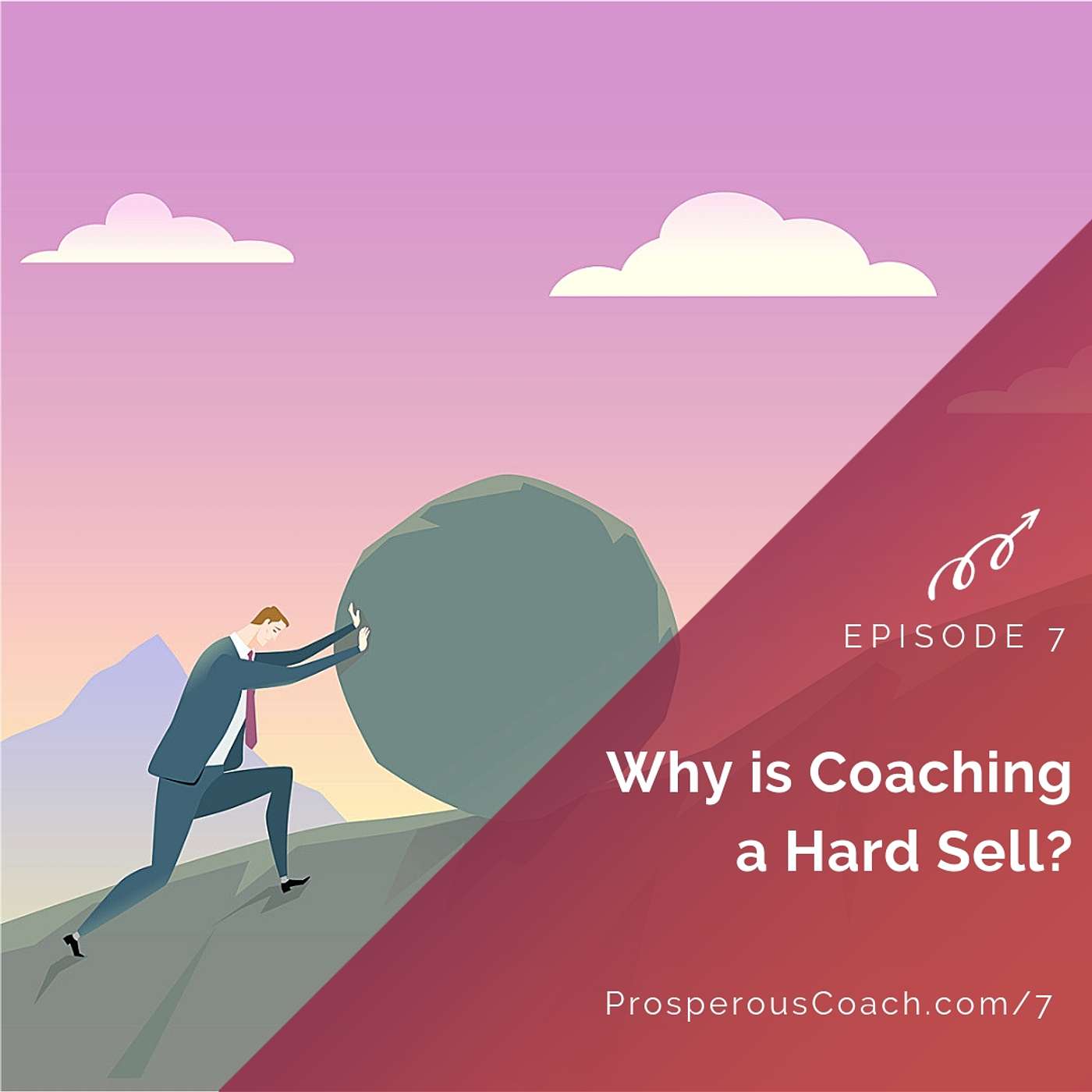 7: Why is Coaching a Hard Sell?