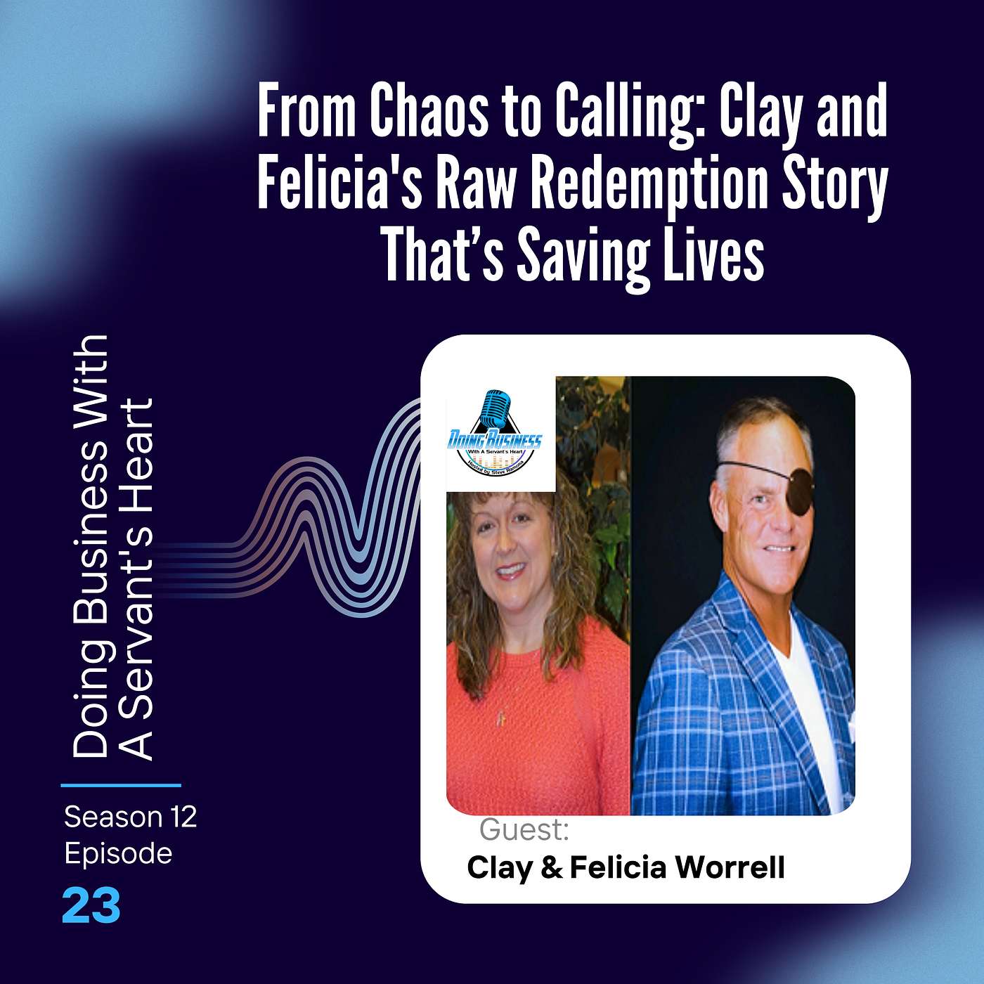 From Chaos to Calling: Clay and Felicia's Raw Redemption Story That’s Saving Lives