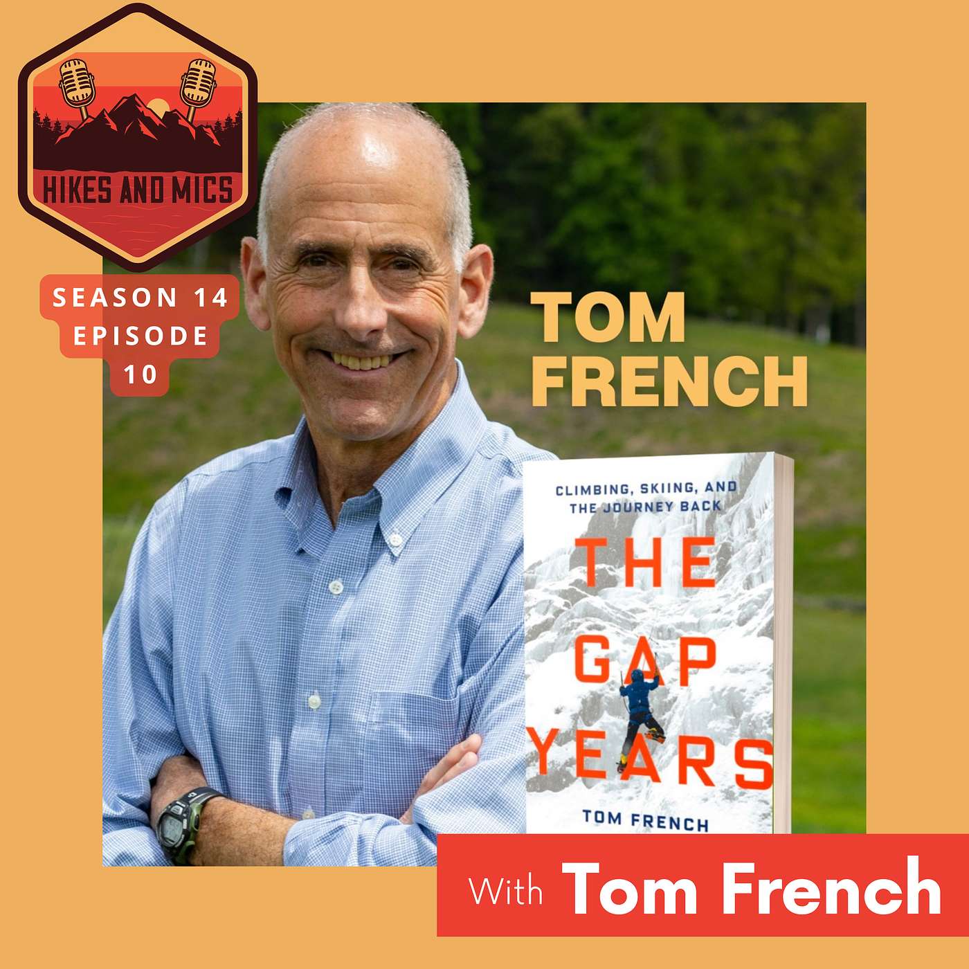 From McKinsey to Mount Everest: Tom French on Gap Years, Summiting at 60 & Reclaiming the Life You Left Behind