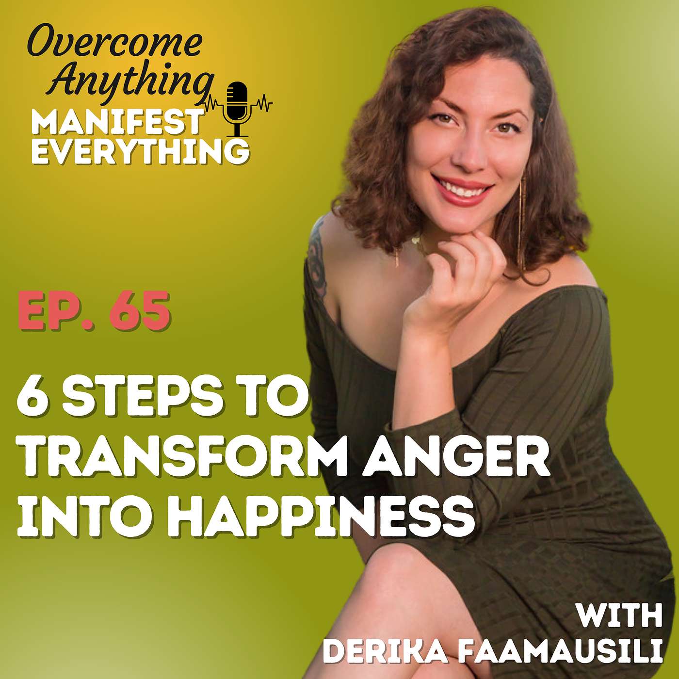 Ep. 65 Six Steps to Transform Anger into Happiness