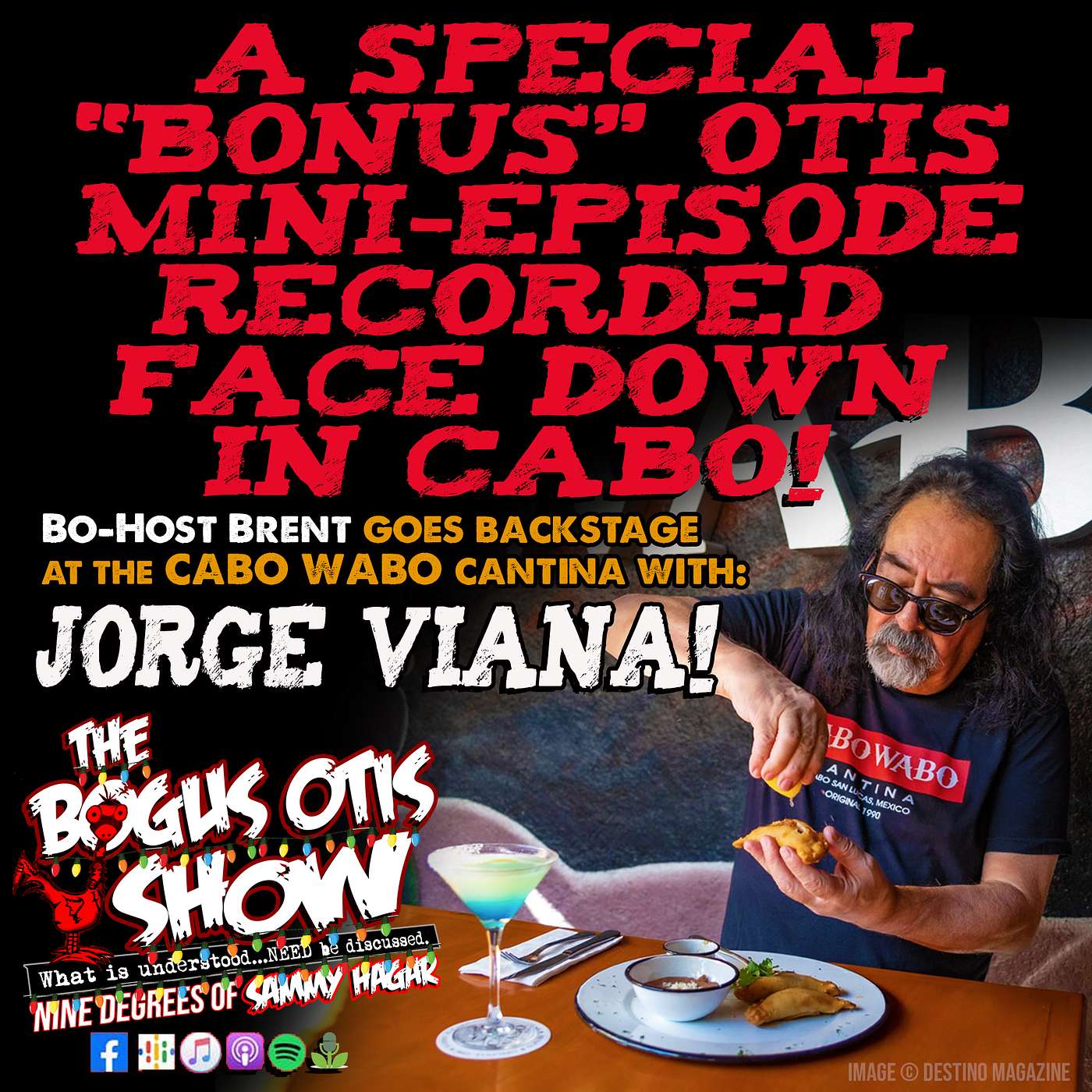 S4 "BONUS" OTIS Episode: Face down at the Cabo Wabo Cantina!