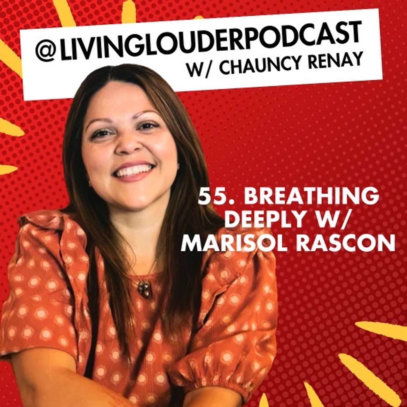 55. Breathing Deeply w/ Marisol Rascon