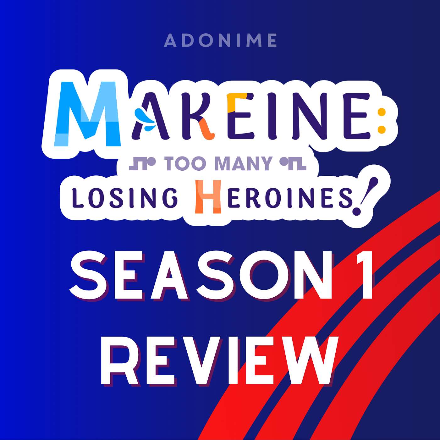 Makeine: Too Many Losing Heroines Season 1 Review