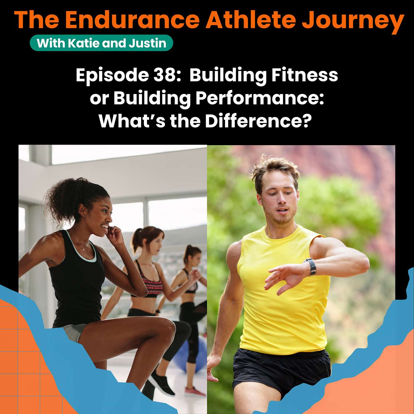 Episode 38: Building Fitness or Building Performance: What's the Difference?