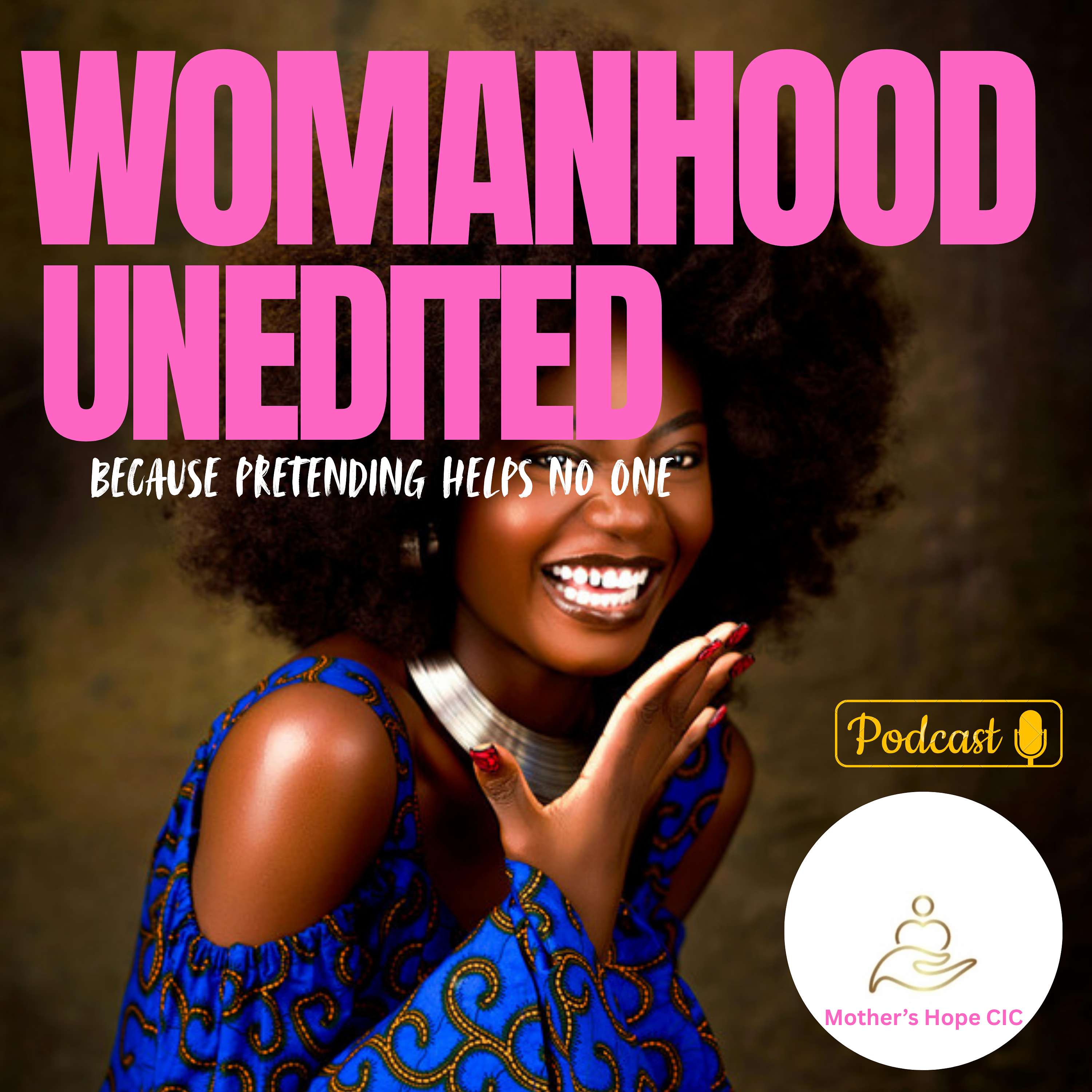 Womanhood Unedited - Because pretending helps no one podcast artwork