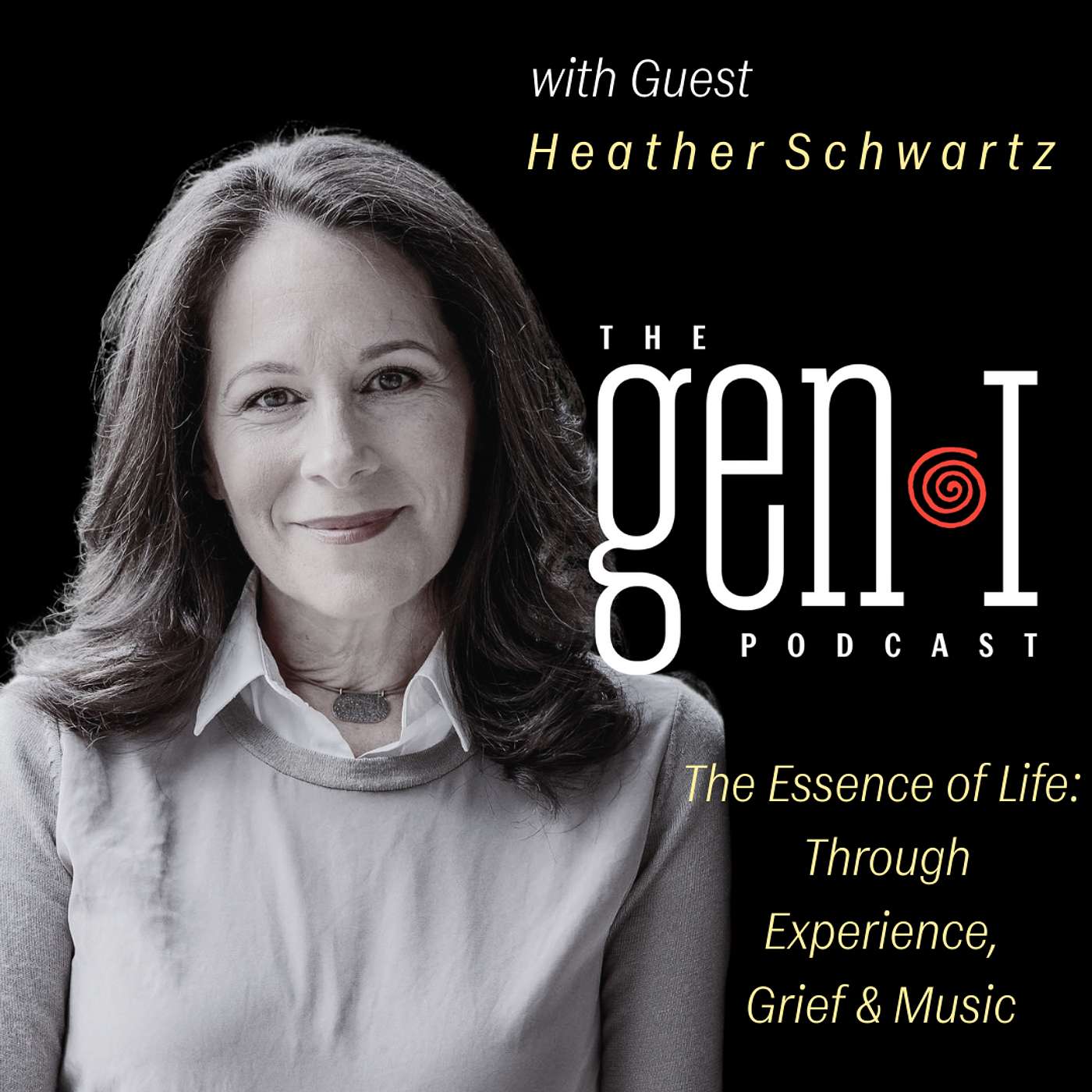 Ep.21 The Essence of Life: Through Experience, Grief & Music with Heather Schwartz