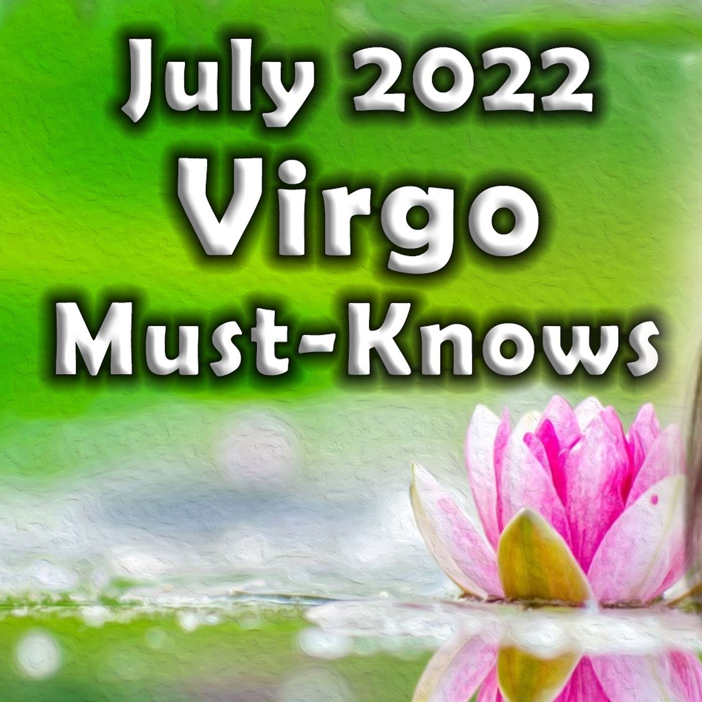 Virgo July 2022 Astrology (Must-Knows) Horoscope Forecast