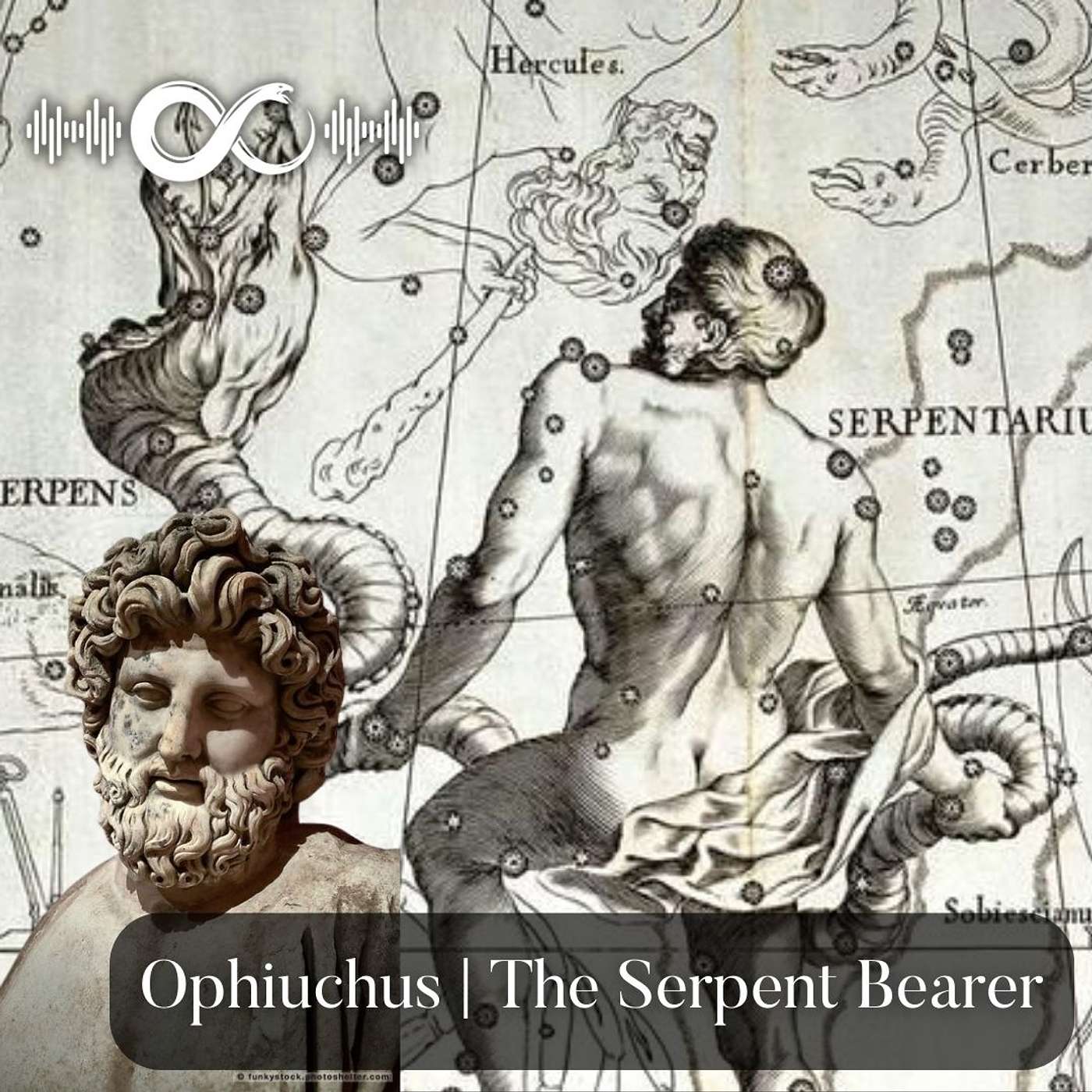 #60 | Ophiuchus the Serpent Bearer | Asclepius Revisited