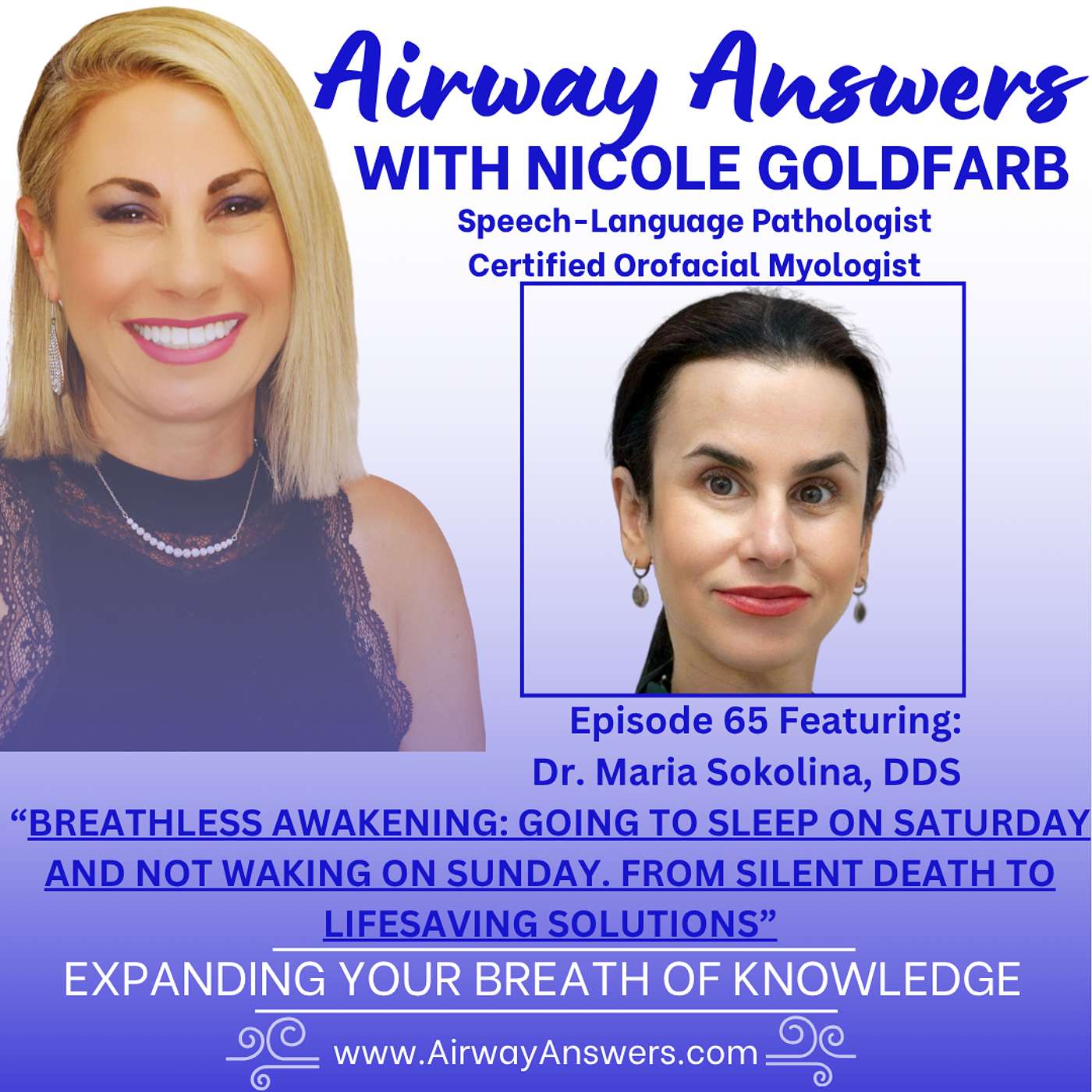 Ep. 65: "Breathless Awakening: Going to Sleep on Saturday and Not Waking on Sunday. From Silent Death to Lifesaving Solutions" with Dr. Maria Sokolina, DDS