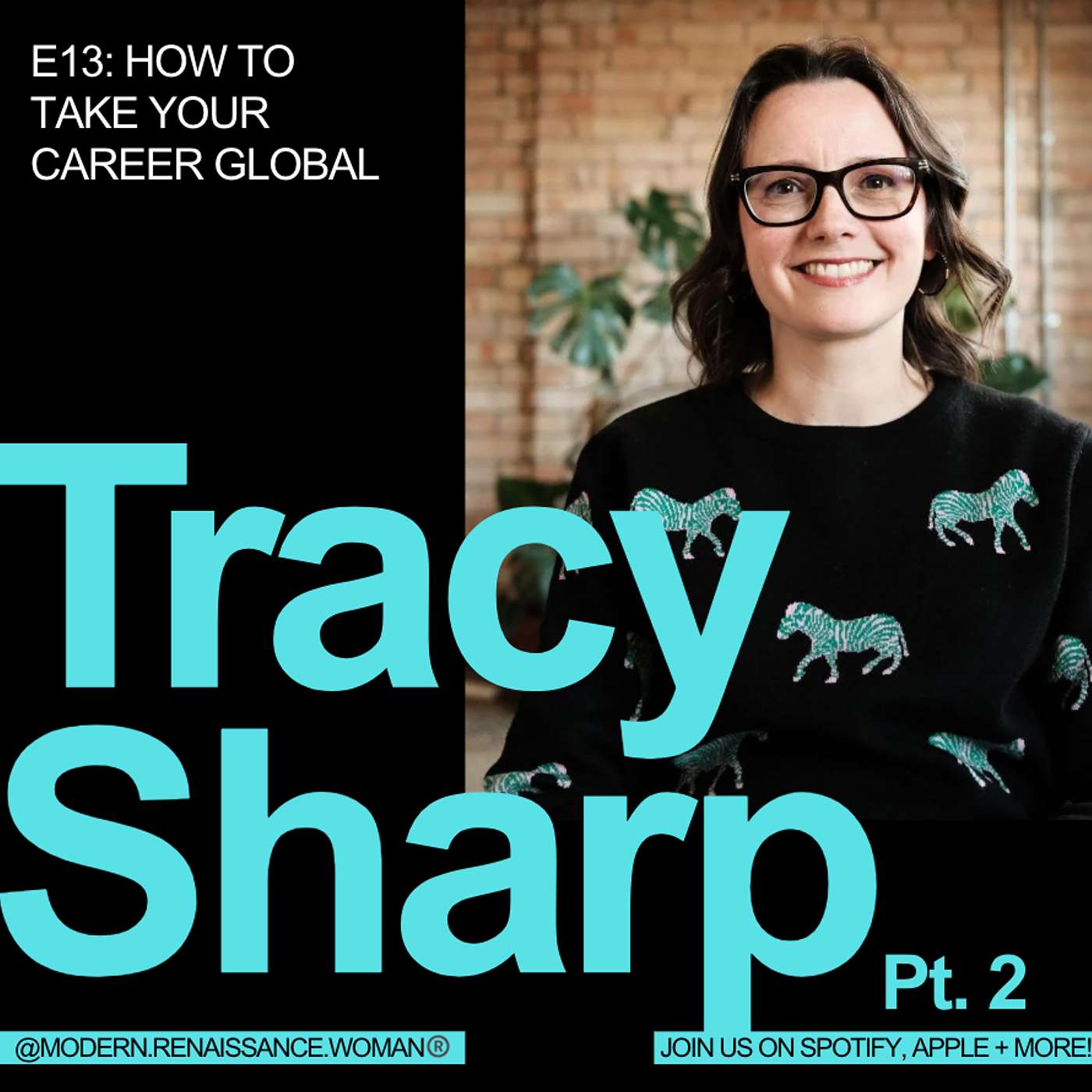 E13: Tracy Sharp - Part 2: How to Take Your Career Global episode artwork