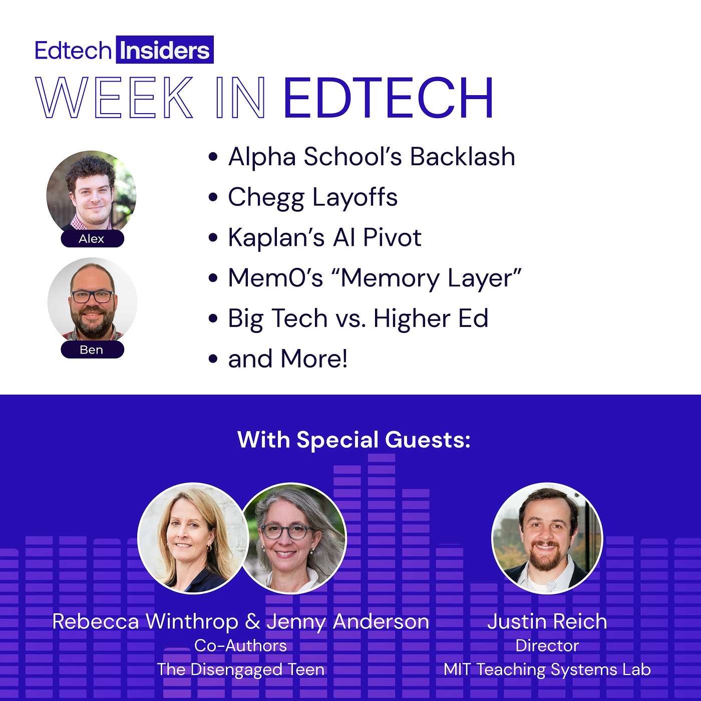 Week in EdTech 10/29/25: Alpha School's Backlash, Chegg Layoffs, Kaplan’s AI Pivot, Mem0’s “Memory Layer,” Big Tech vs. Higher Ed, and More! Feat. Rebecca Winthrop & Jenny Anderson, Authors of The Disengaged Teen and Justin Reich of MIT Teaching Systems L Week in EdTech 10/29/25: Alpha School's Backlash, Chegg Layoffs, Kaplan’s AI Pivot, Mem0’s “Memory Layer,” Big Tech vs. Higher Ed, and More! Feat. Rebecca Winthrop & Jenny Anderson, Authors of The Disengaged Teen and Justin Reich of MIT Teaching Systems L