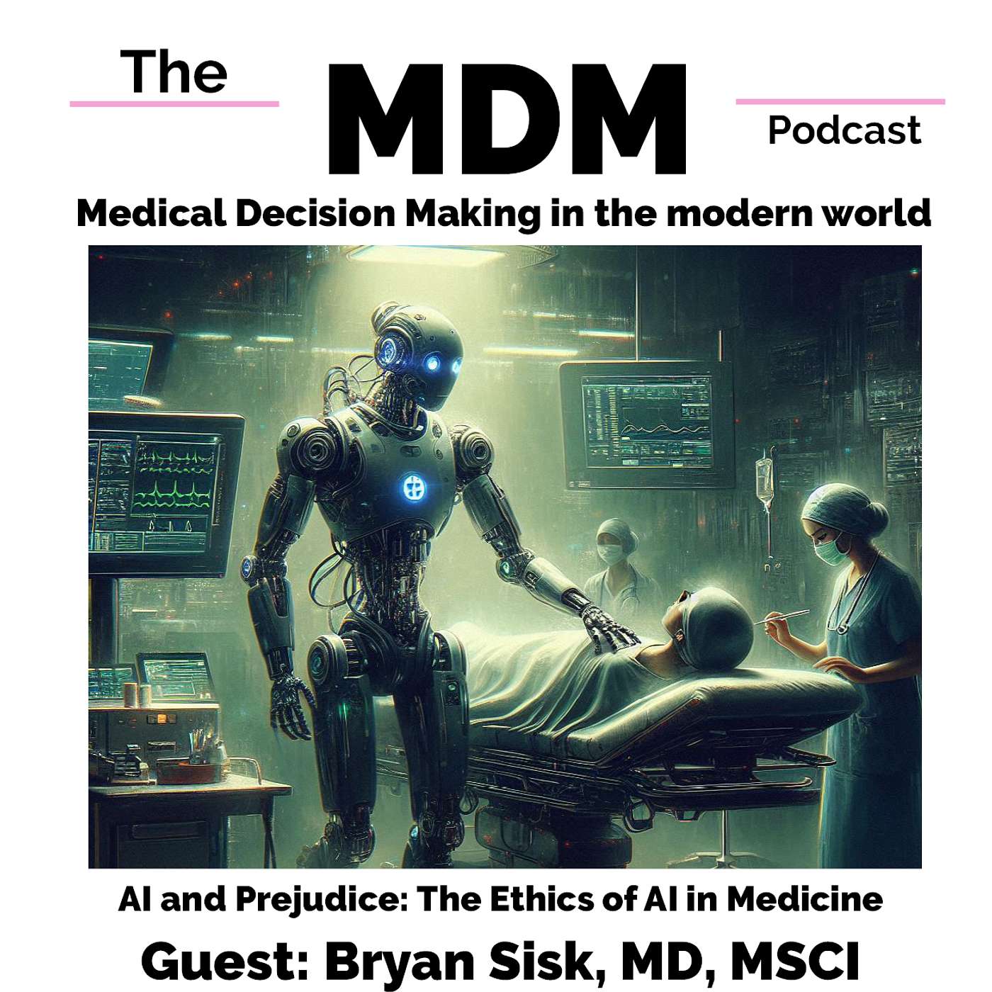 Bryan Sisk - AI and Prejudice: The Ethics of AI in Medicine