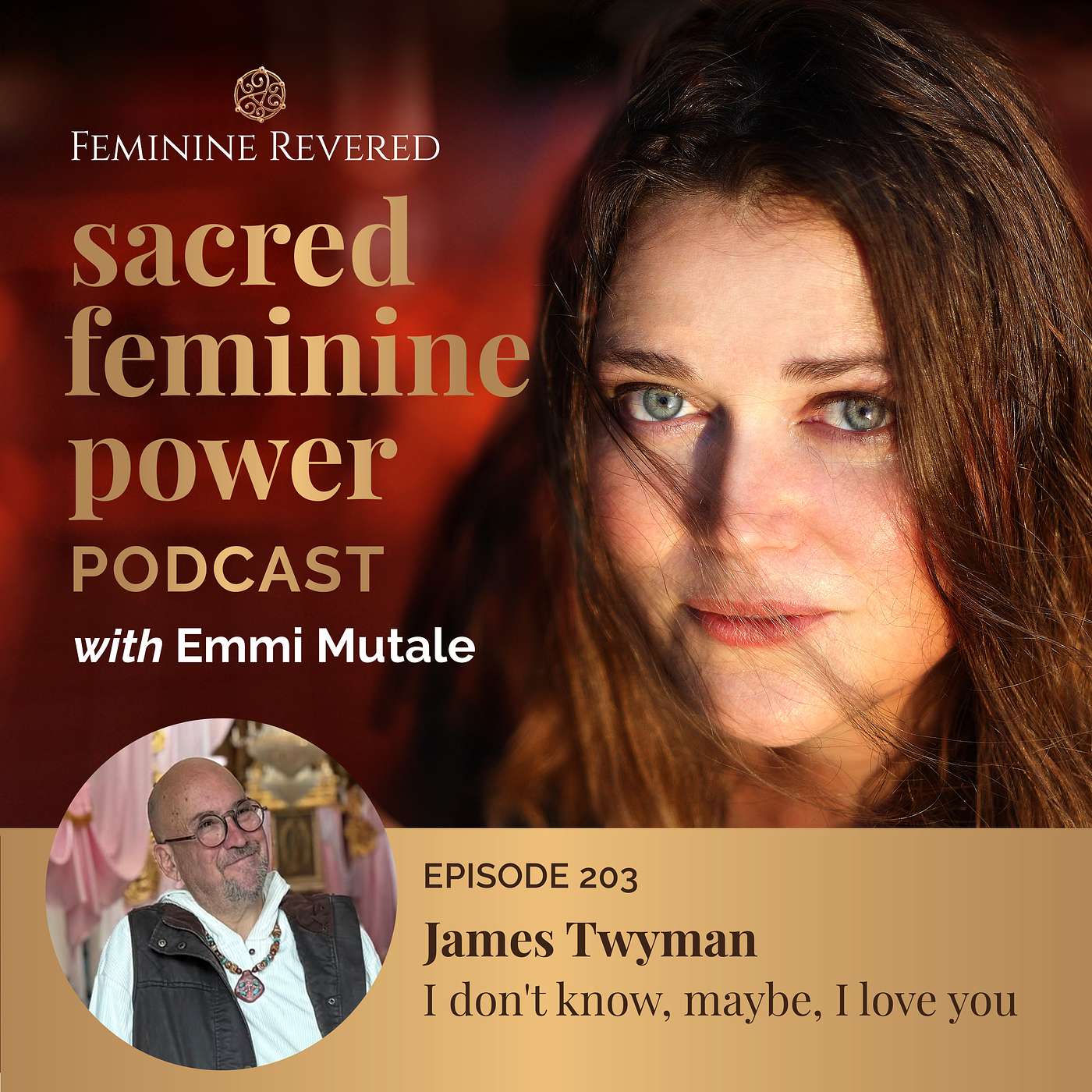 EPISODE 203, I Don't Know, Maybe, I Love You with James Twyman