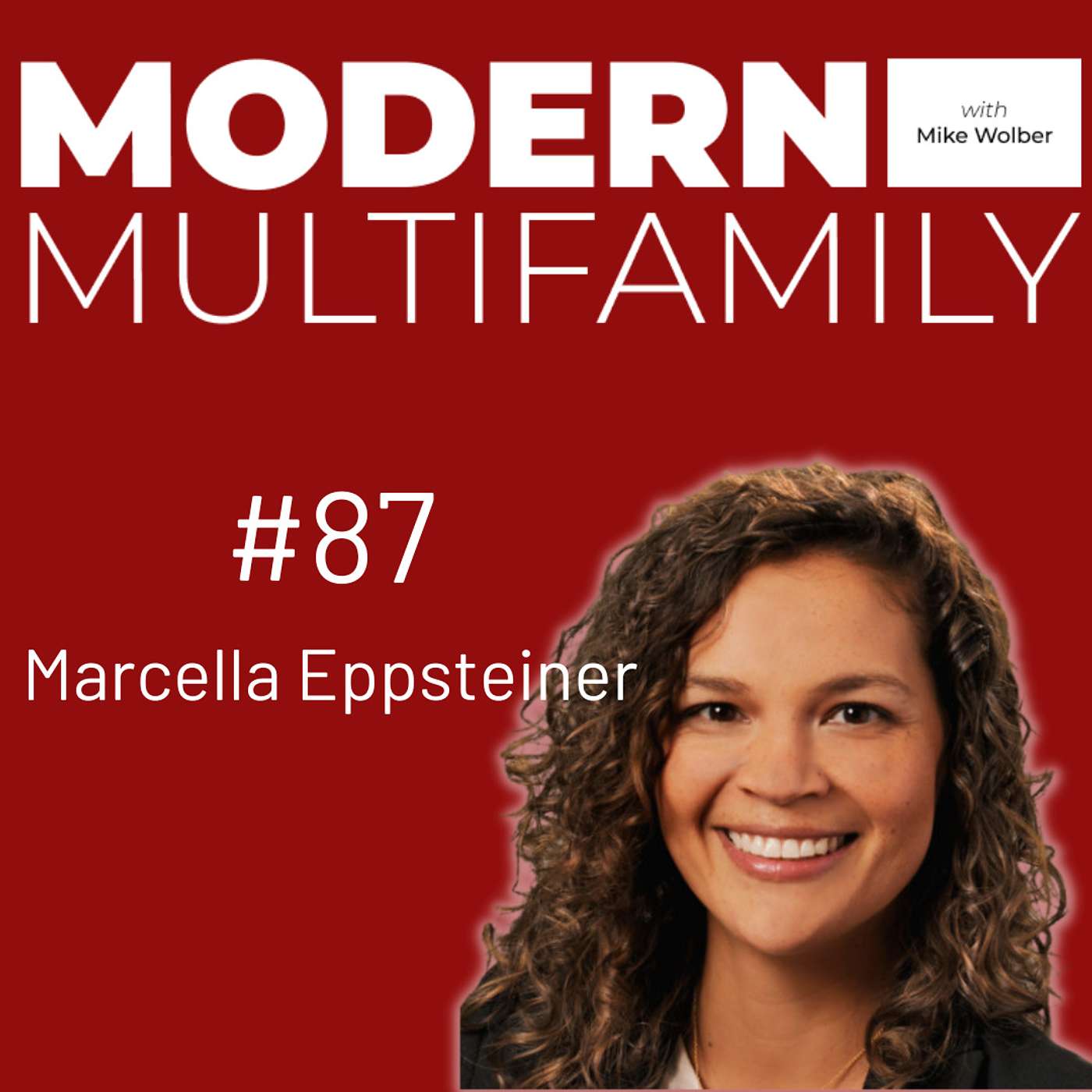 #87: Marcella Eppsteiner, Senior Vice President of Marketing, Learning & Revenue Management at Mission Rock Residential, LLC
