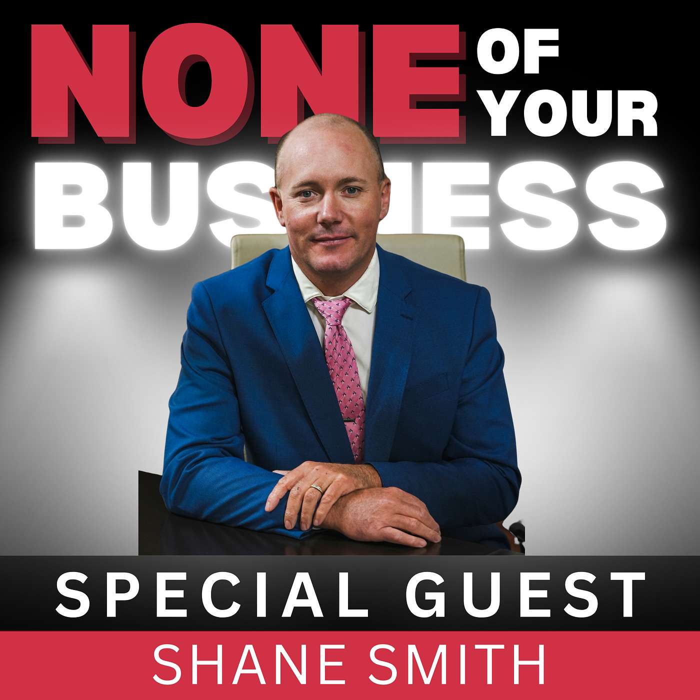 None Of Your Business Podcast