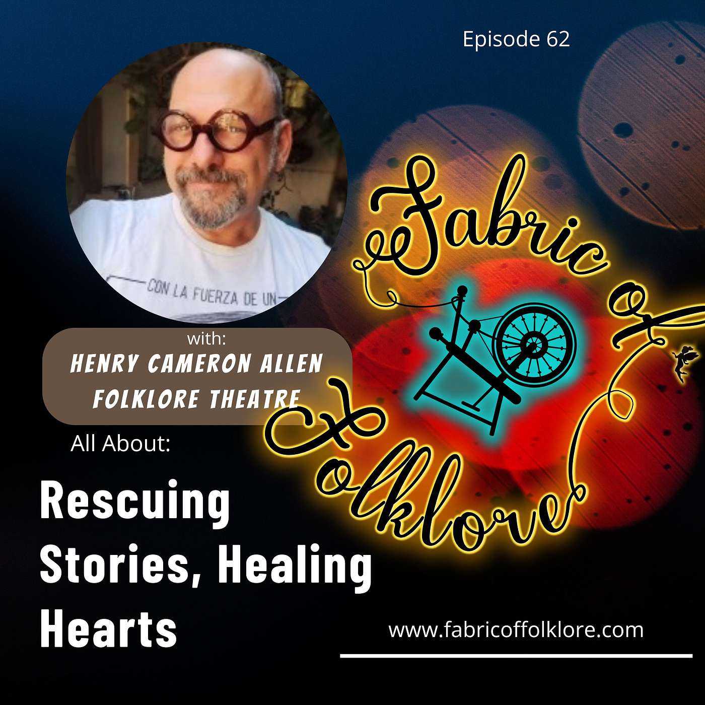 cover of episode Ep 62: Rescuing Stories, Healing Hearts: Henry Cameron Allen's Folklore Theatre