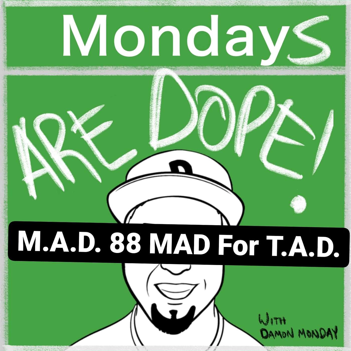 M.A.D. 88 MAD for TAD