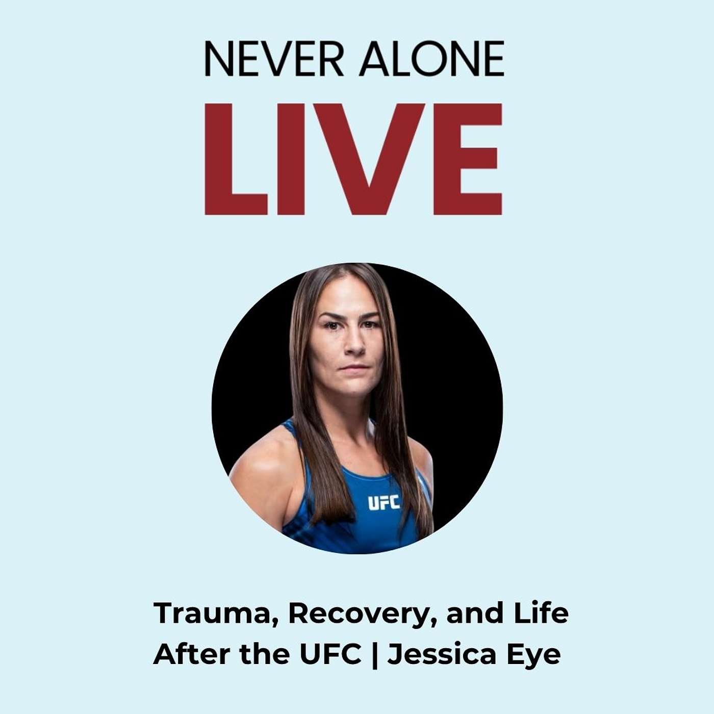Trauma, Recovery, and Life After the UFC | Jessica Eye episode artwork
