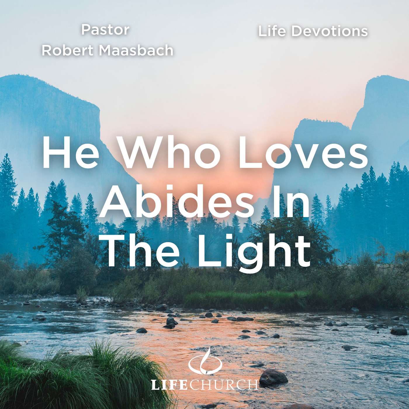 He Who Loves Abides In The Light - 6.3.24